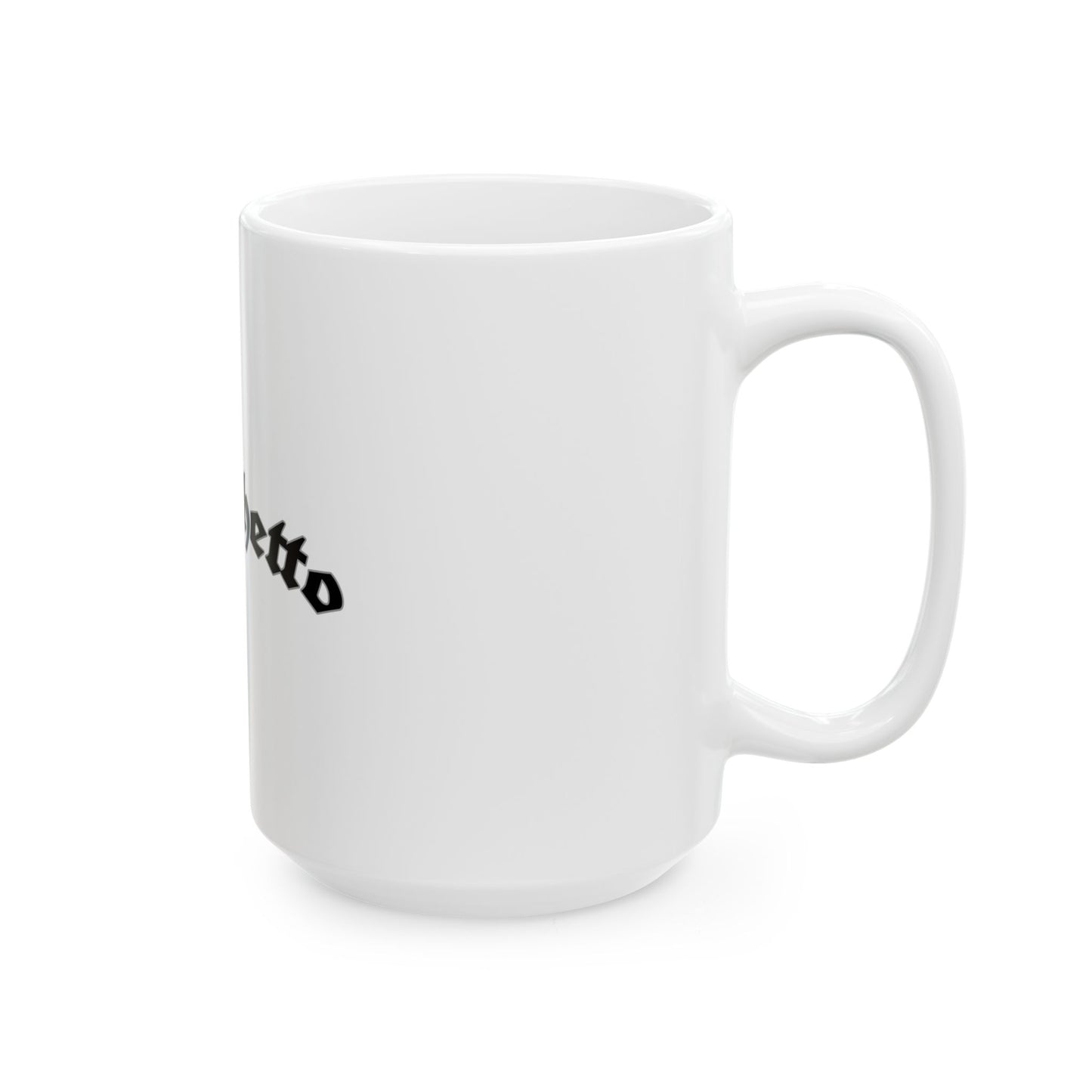Still Ghetto Gothic Ceramic Mug - Unique GANGSTA 11oz & 15oz Coffee Cup