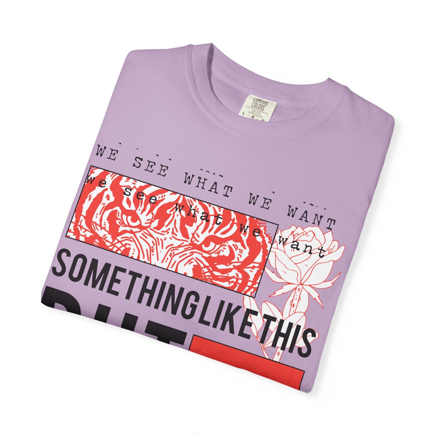 Unisex Eye-Catching Graphic T-Shirt - "We See What We Want" Inspirational Design