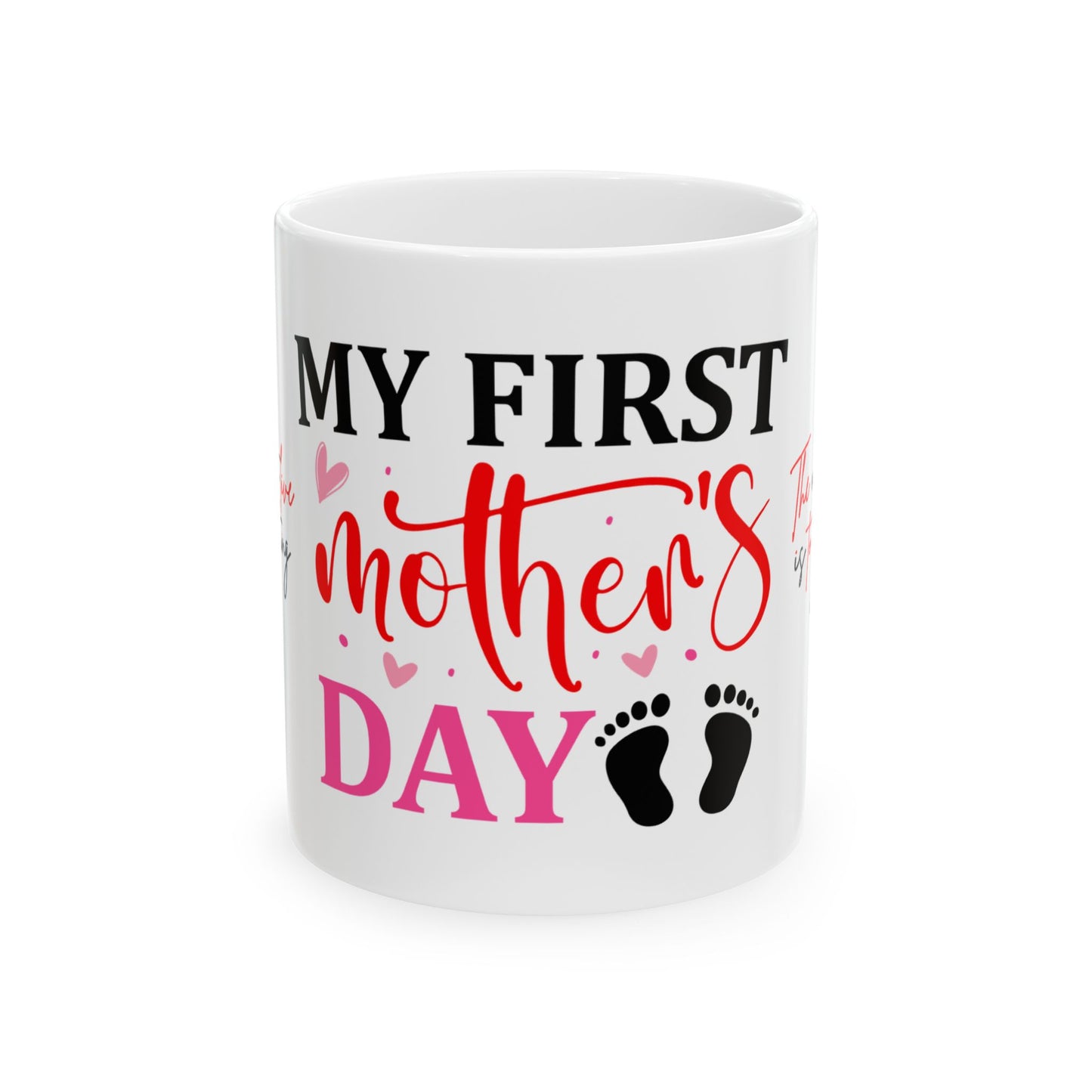 My First Mother's Day Ceramic Mug - Heartfelt Gifts for New Moms, 11oz & 15oz