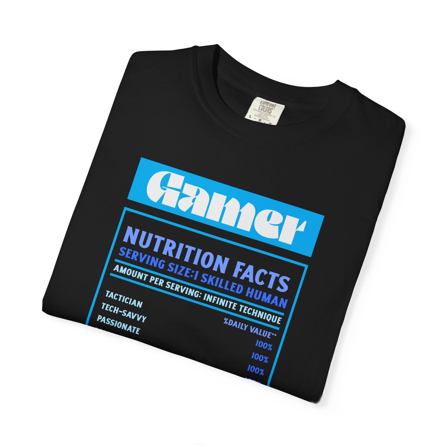 Gamer Nutrition Facts T-Shirt - Unisex Garment-Dyed Tee