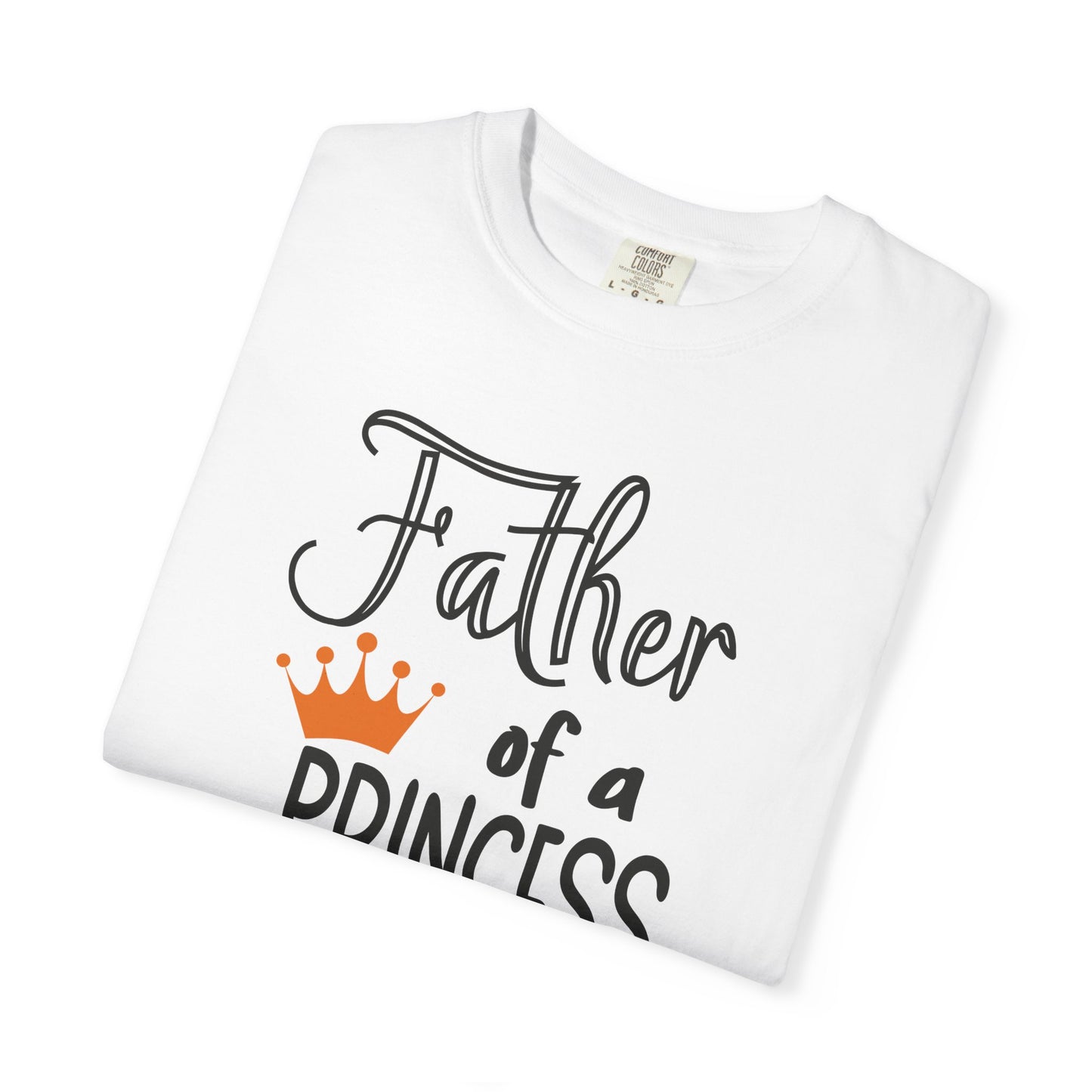 Men T-shirt Father of a Princess Funny Dad Tee