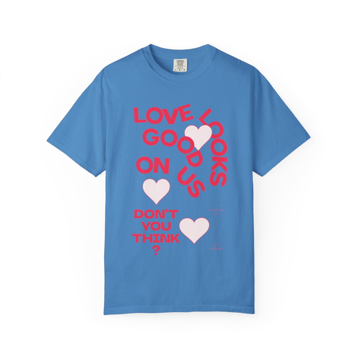 Men Garment-Dyed T-Shirt - 'Love Looks Good' - Valentine's Day