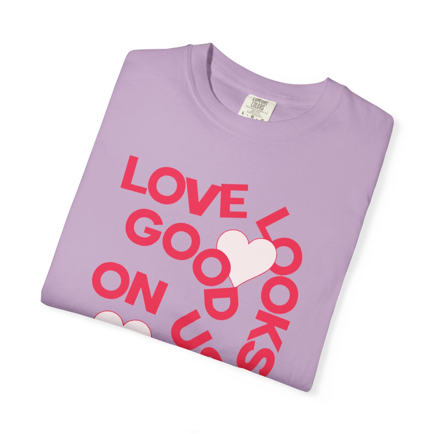 Women Garment-Dyed T-Shirt - 'Love Looks Good' - Valentine's Day