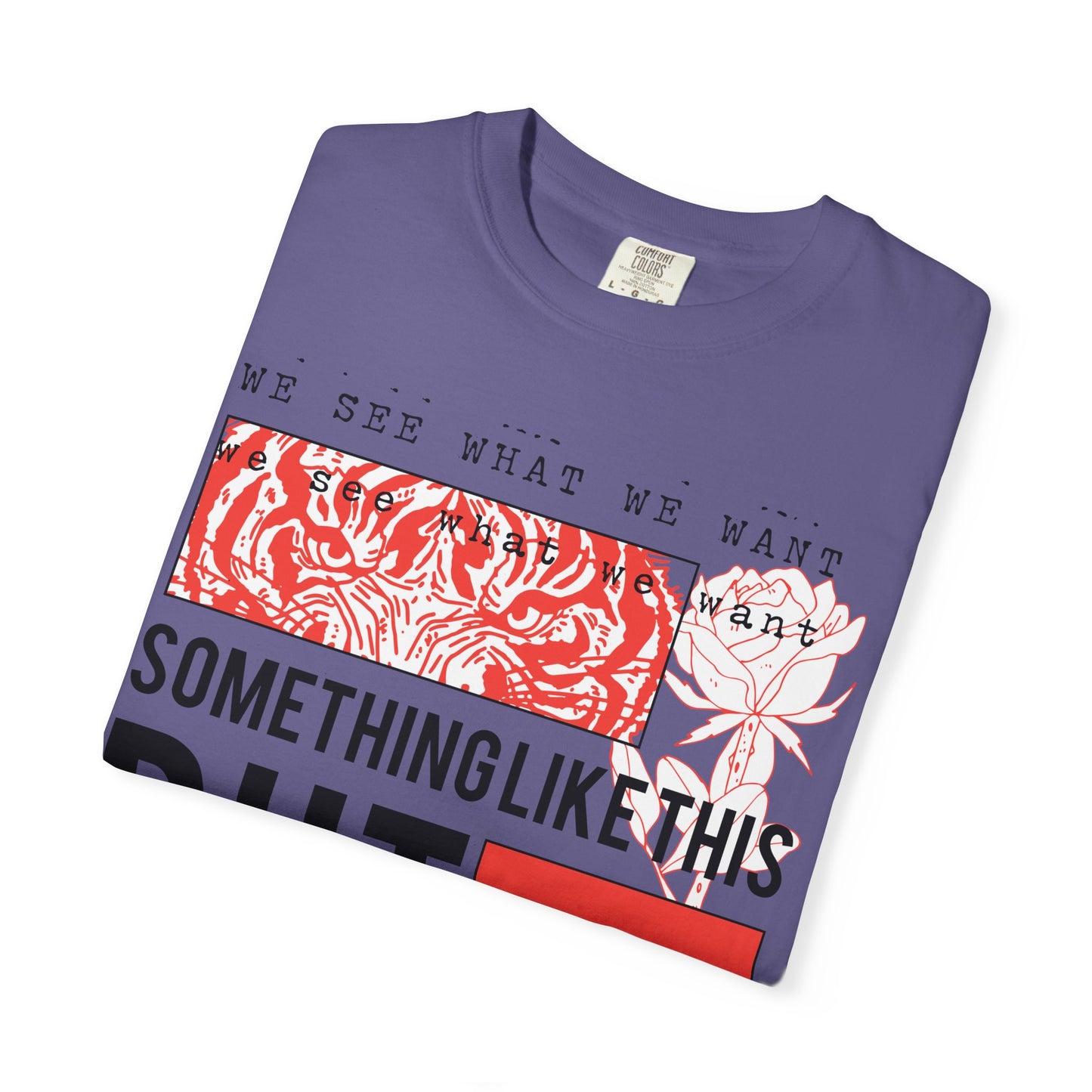 Unisex Eye-Catching Graphic T-Shirt - "We See What We Want" Inspirational Design