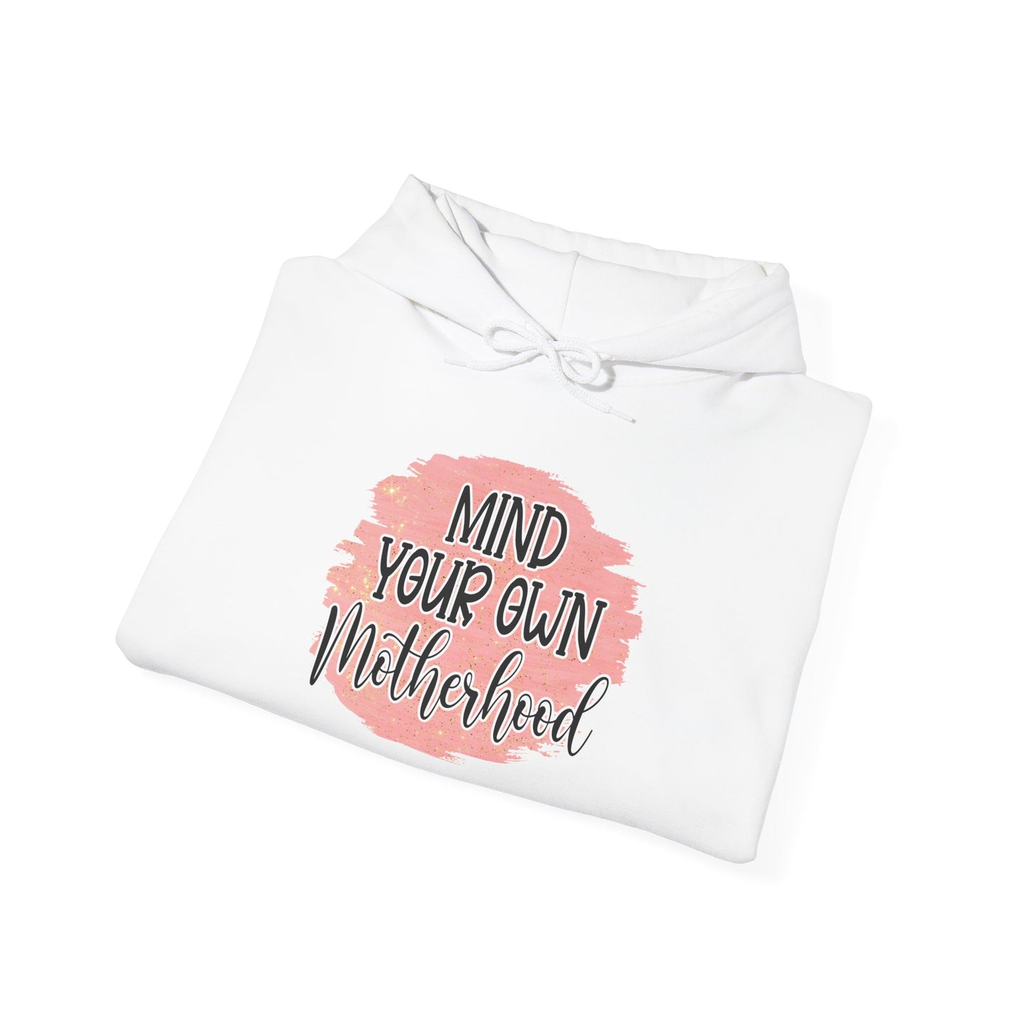 Mind Your Own Motherhood Hoodie - Cozy Unisex Sweatshirt for Moms