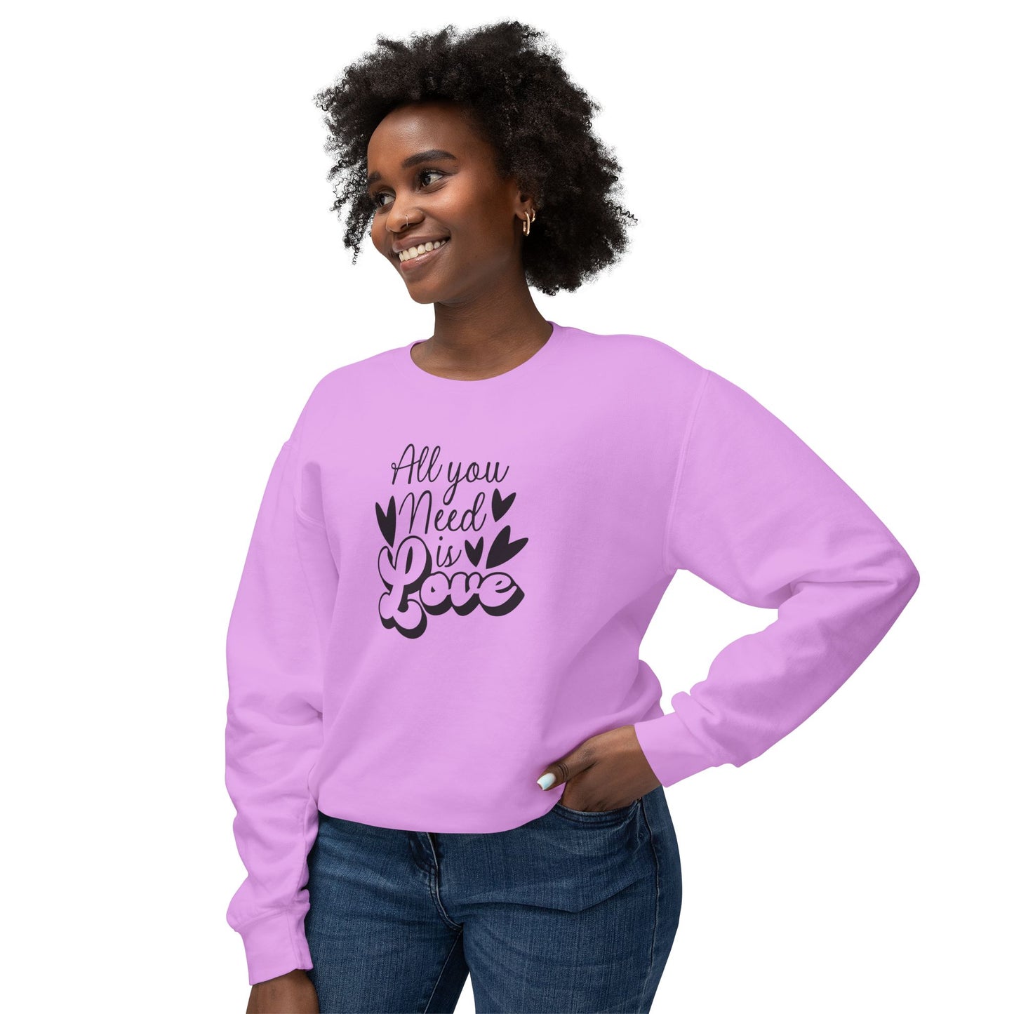 Women Sweatshirt All You Need Is Love - Perfect for Valentine's Day Outfit