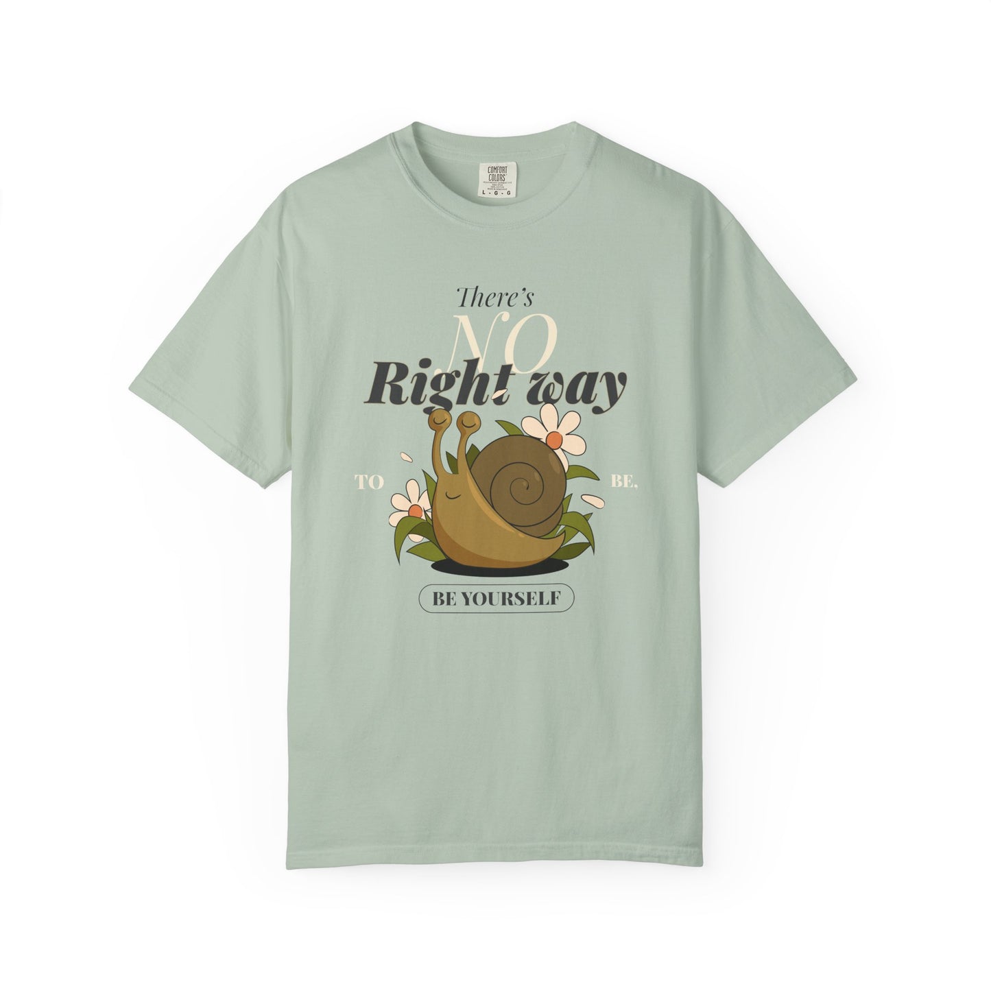 Inspirational Unisex Snail T-Shirt - "There's No Right Way to Be Yourself"