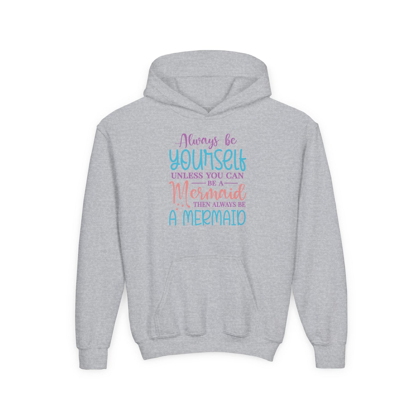 Youth Mermaid Hoodie - "Always Be Yourself Unless You Can Be a Mermaid"