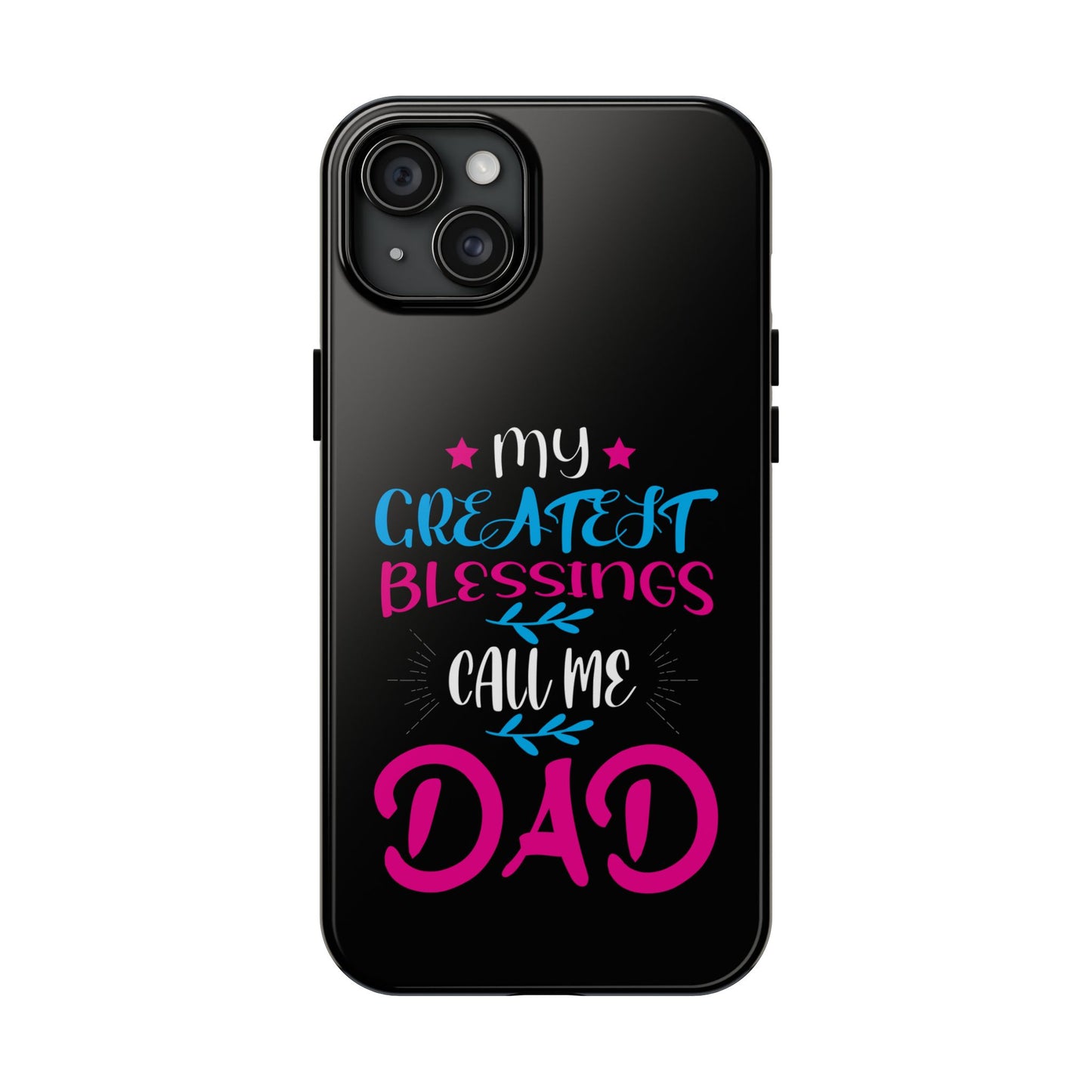 Personalized Phone Case - Fatherhood Dad My Greatest Blessings