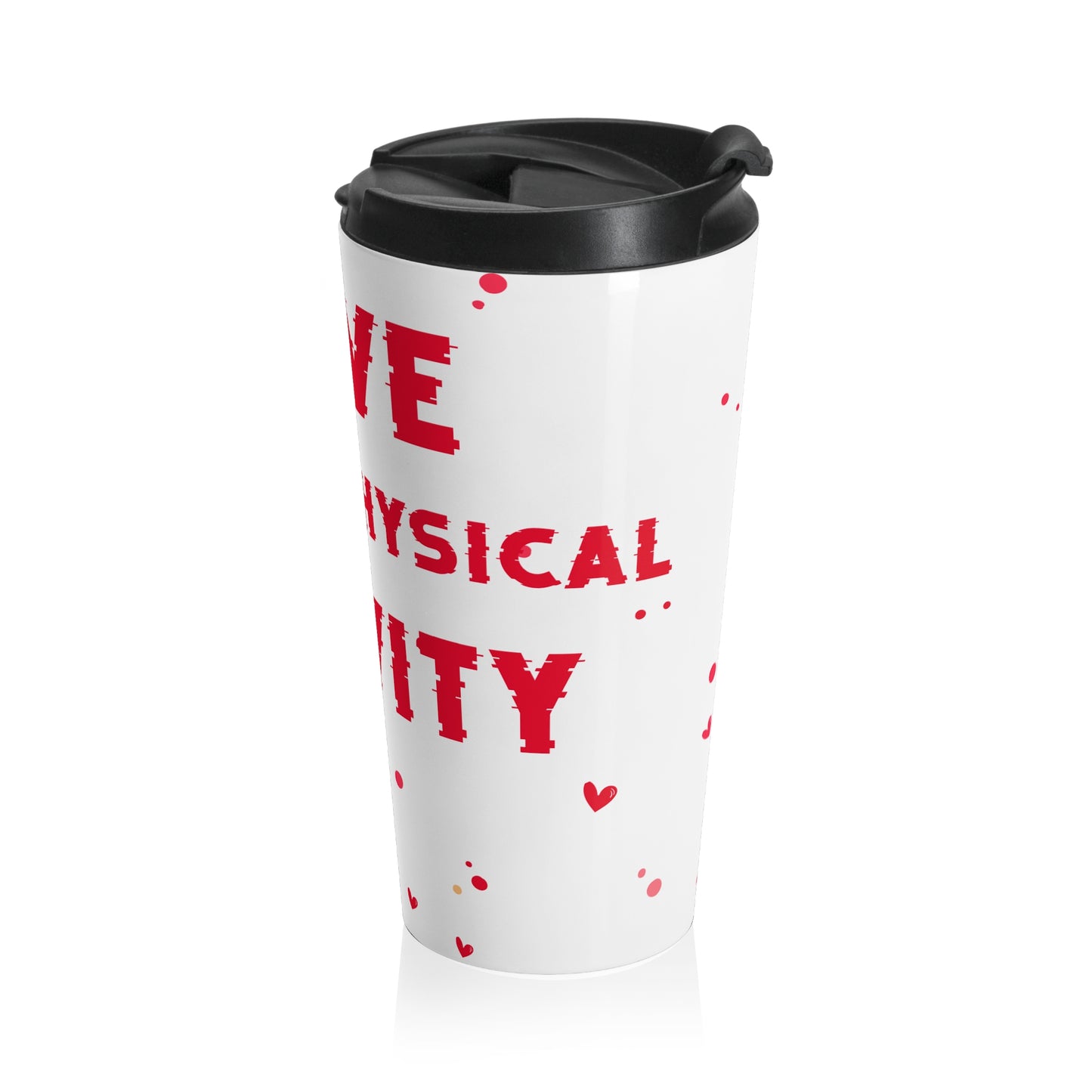 Love Is All You Need Travel Mug