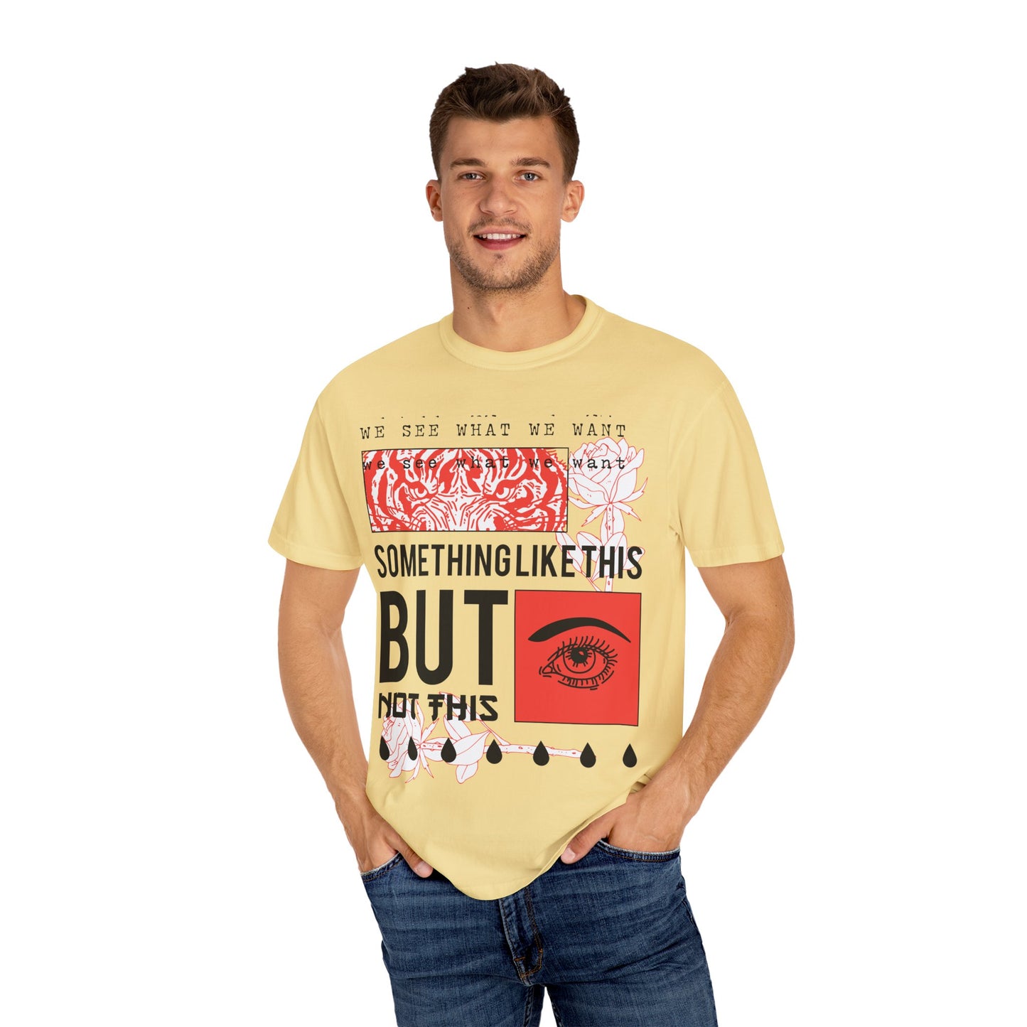 Unisex Eye-Catching Graphic T-Shirt - "We See What We Want" Inspirational Design