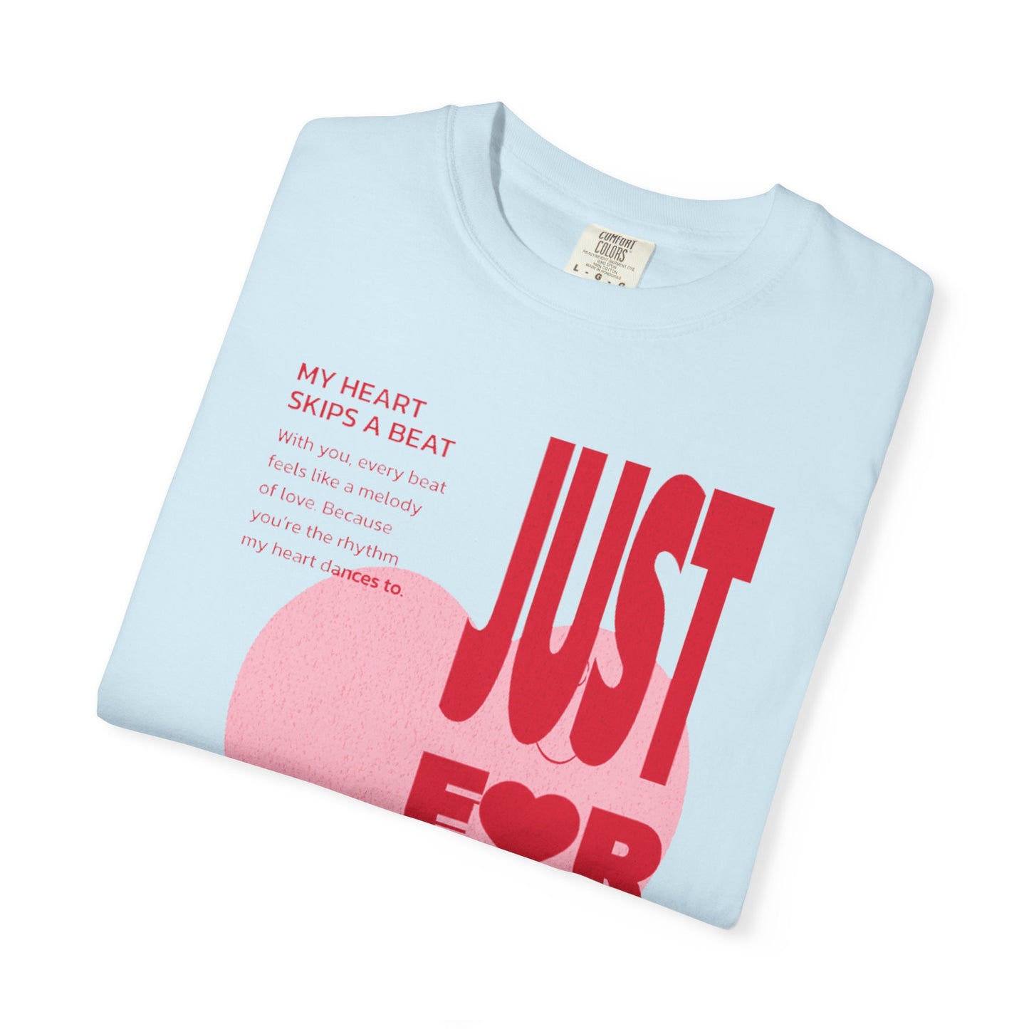 Women Garment-Dyed T-Shirt - 'Just For You' - Valentine's Day