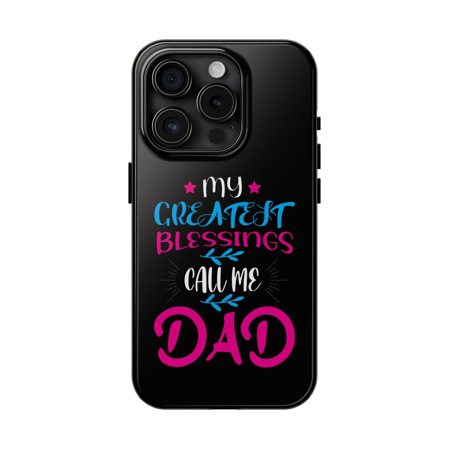 Personalized Phone Case - Fatherhood Dad My Greatest Blessings