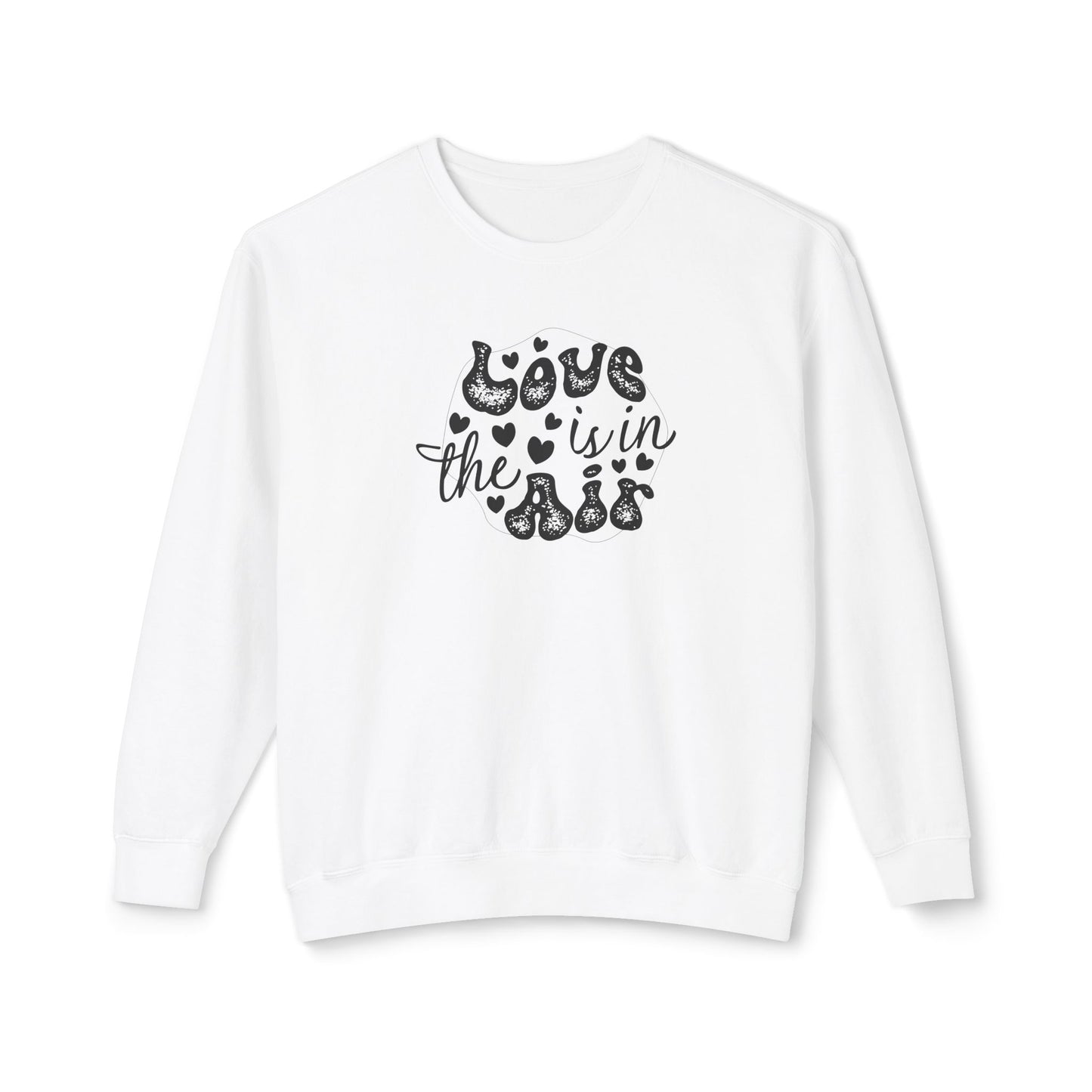 Women Sweatshirt Love Is In The Air - Perfect for Valentine's Day Outfit