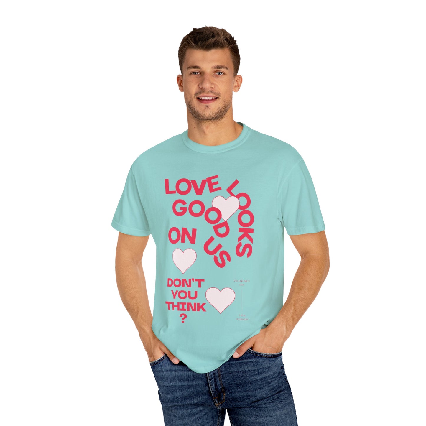 Men Garment-Dyed T-Shirt - 'Love Looks Good' - Valentine's Day