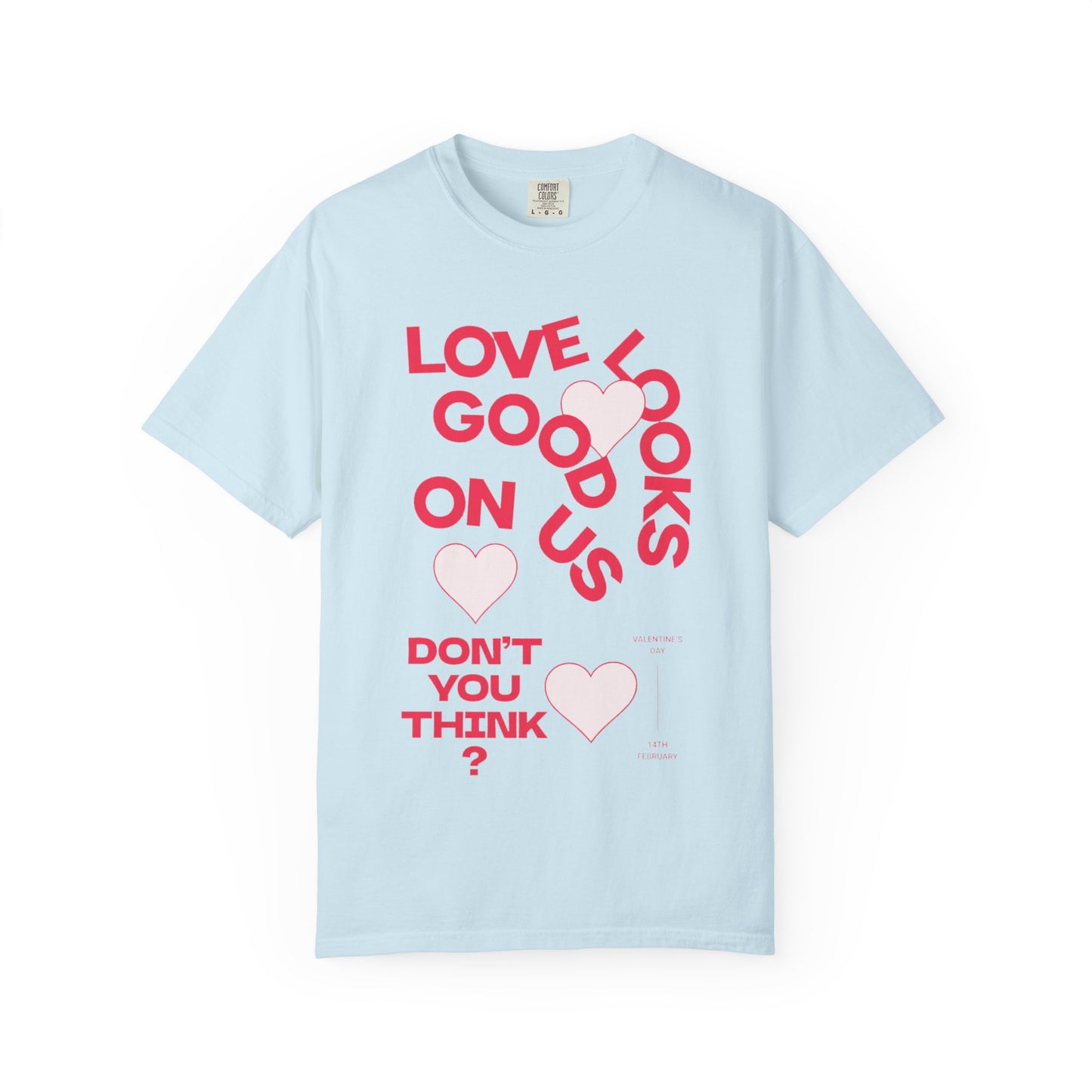 Men Garment-Dyed T-Shirt - 'Love Looks Good' - Valentine's Day
