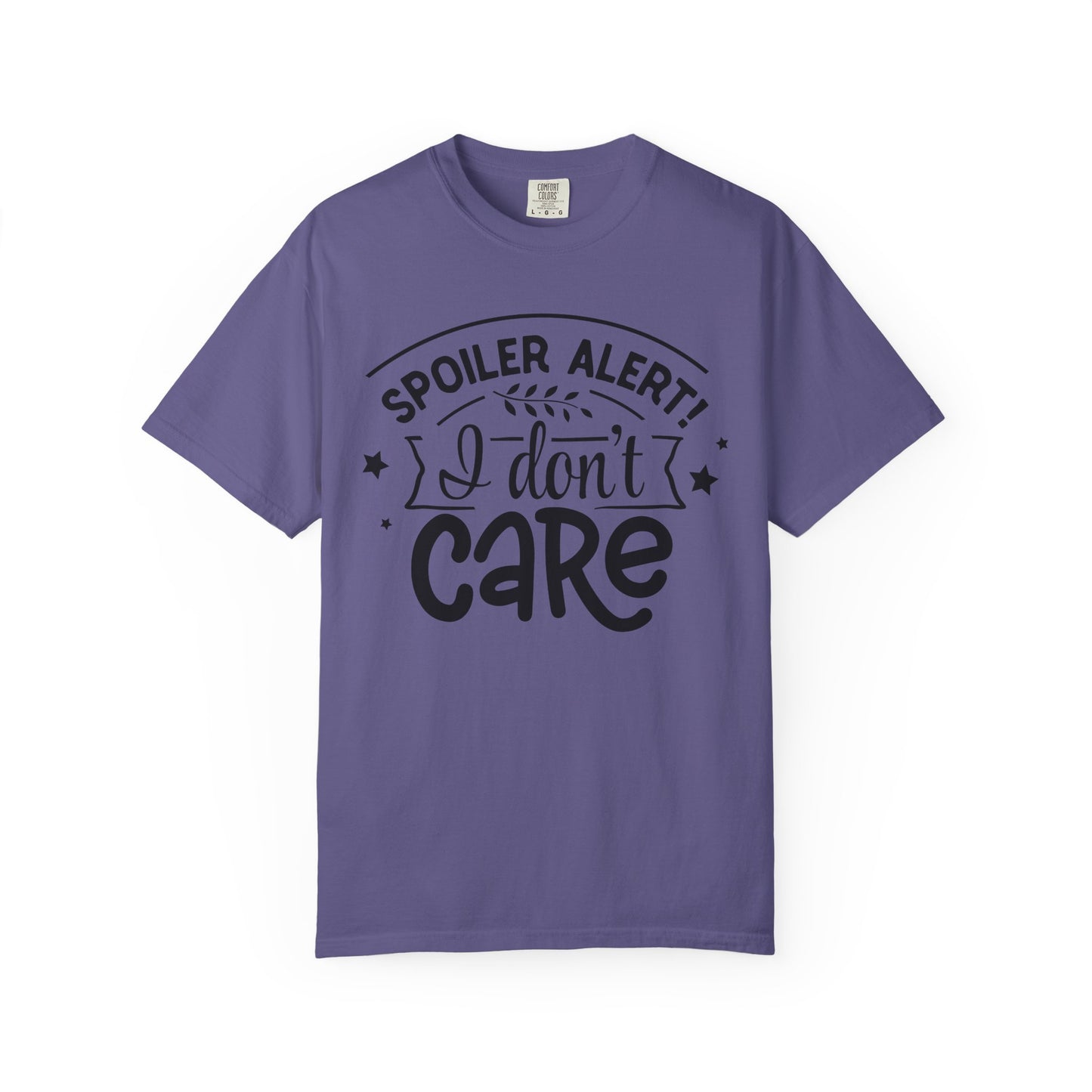 Women T-shirt Spoiler Alert - I Don't Care Casual Tee