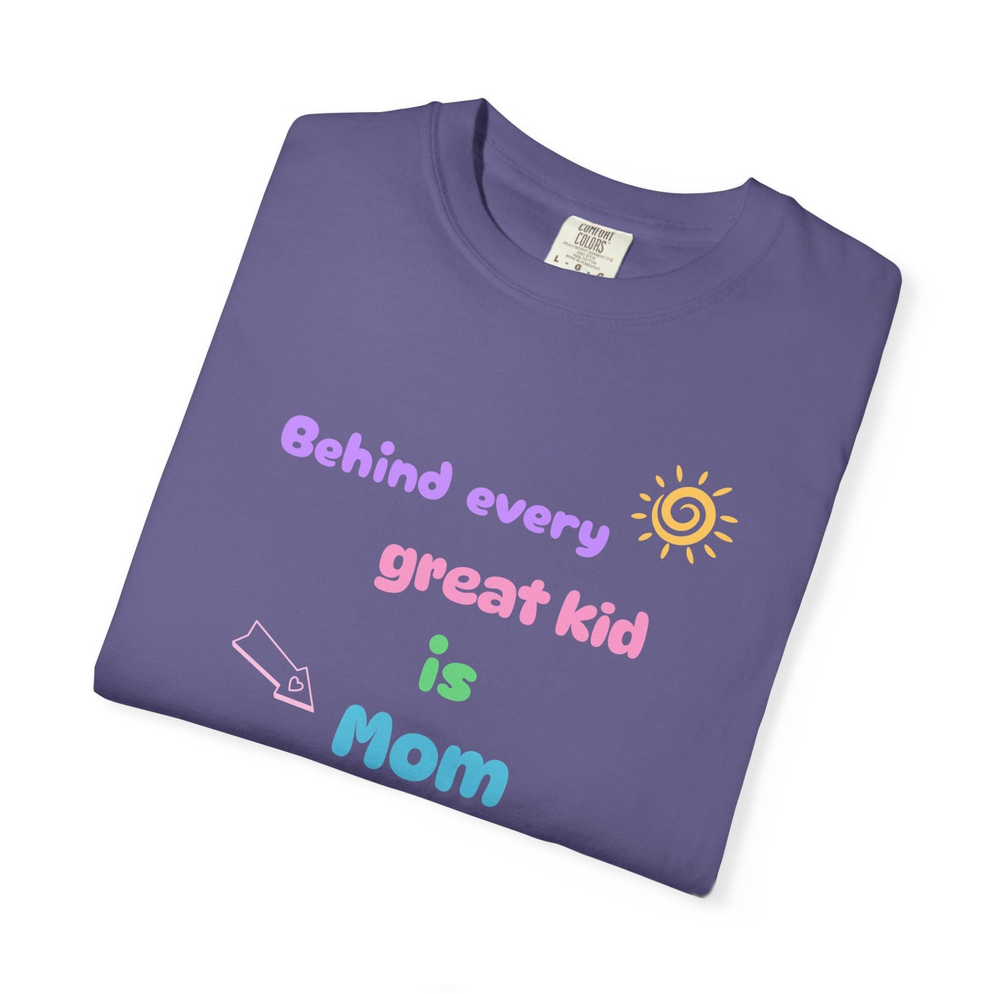 Mom Appreciation T-Shirt - "Behind Every Great Kid is Mom"