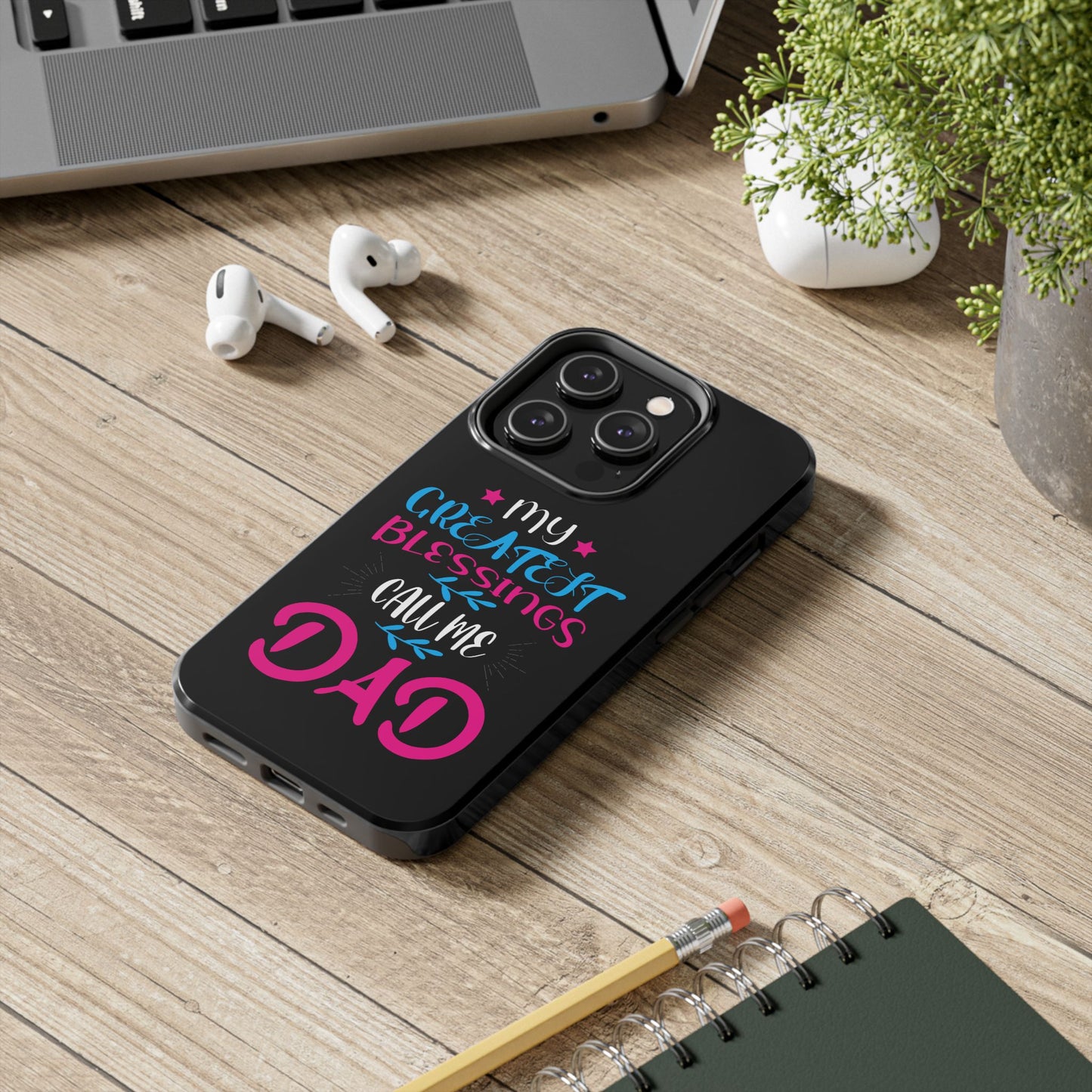 Personalized Phone Case - Fatherhood Dad My Greatest Blessings