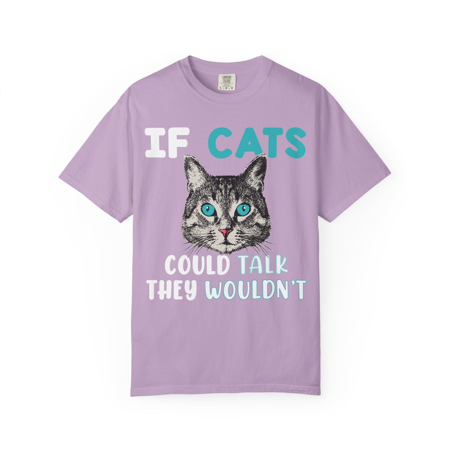 Women T-Shirt Funny Cat 'If Cats Could Talk They Wouldn't'