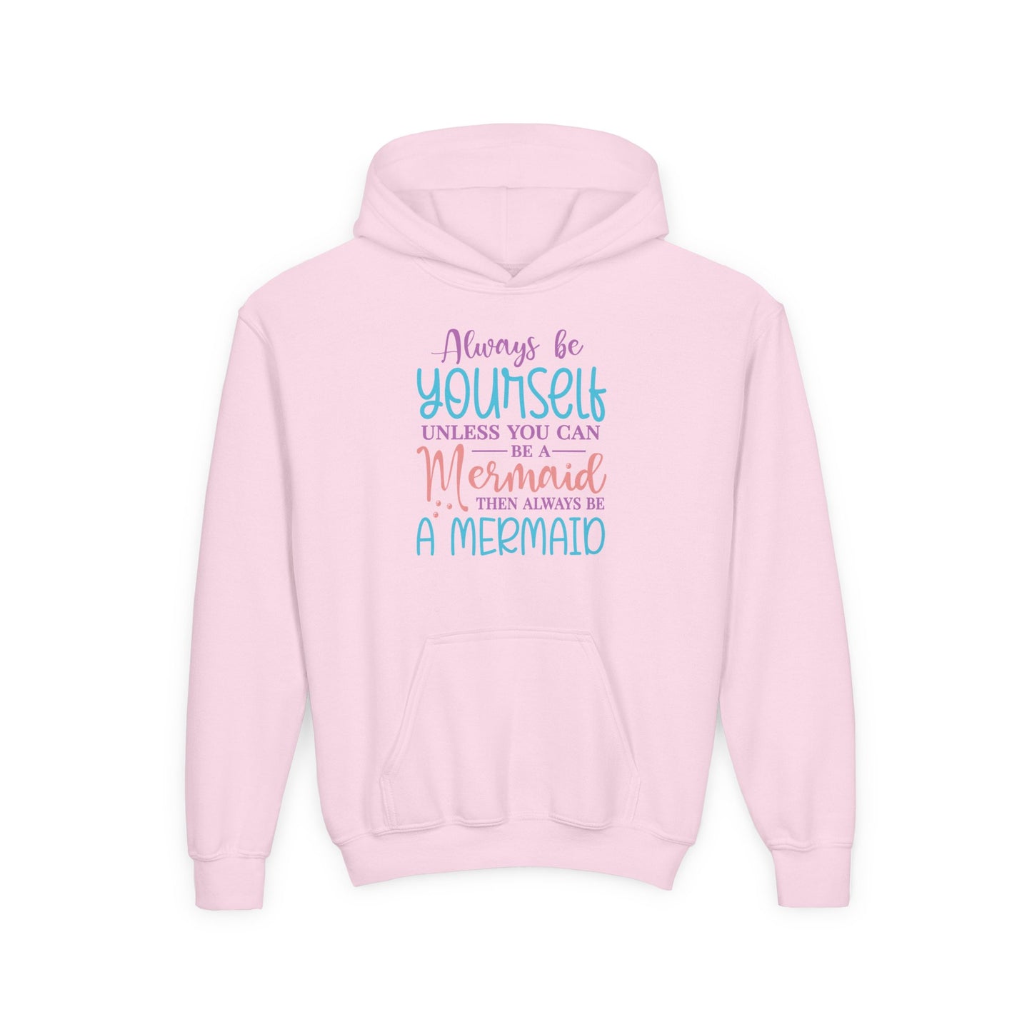 Youth Mermaid Hoodie - "Always Be Yourself Unless You Can Be a Mermaid"