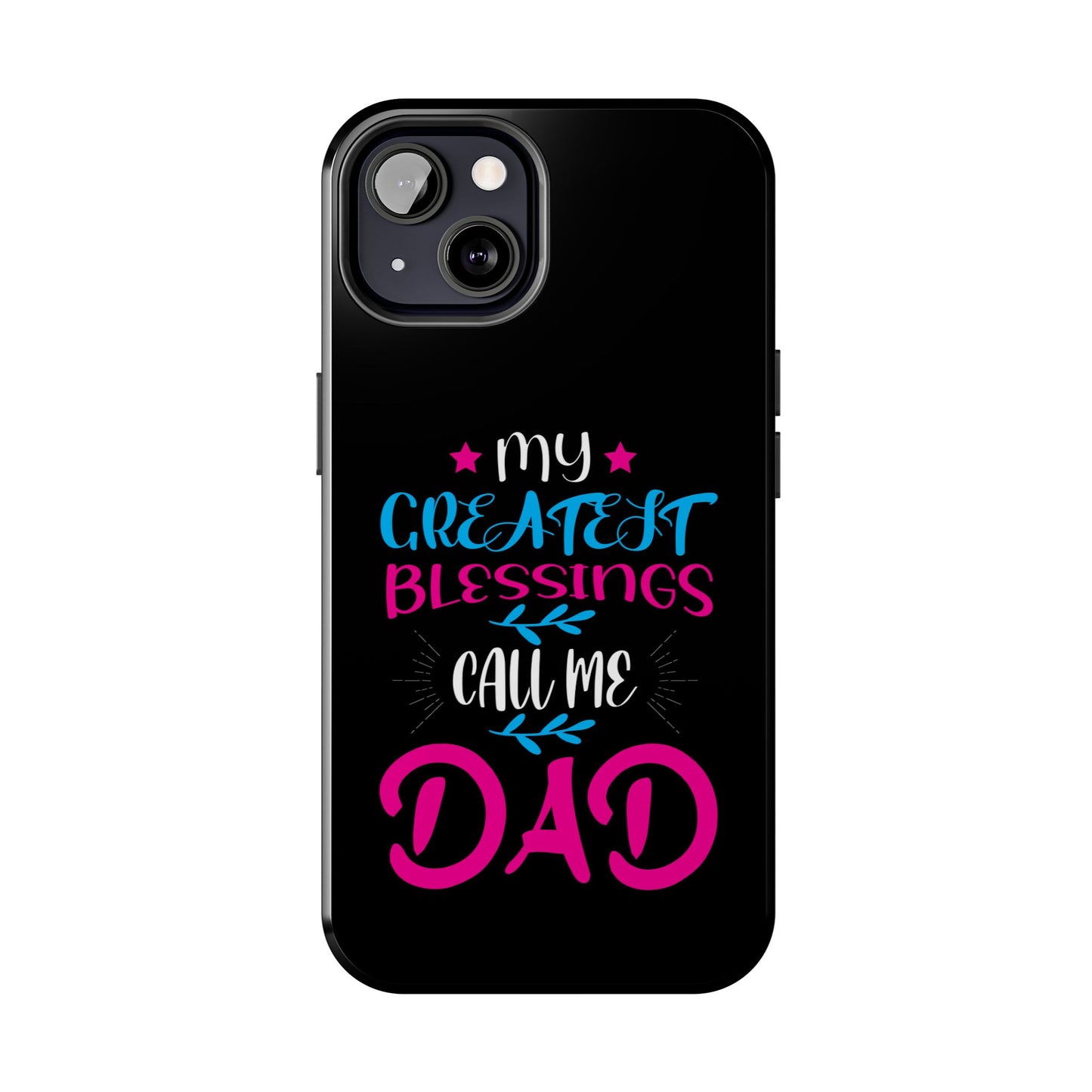 Personalized Phone Case - Fatherhood Dad My Greatest Blessings