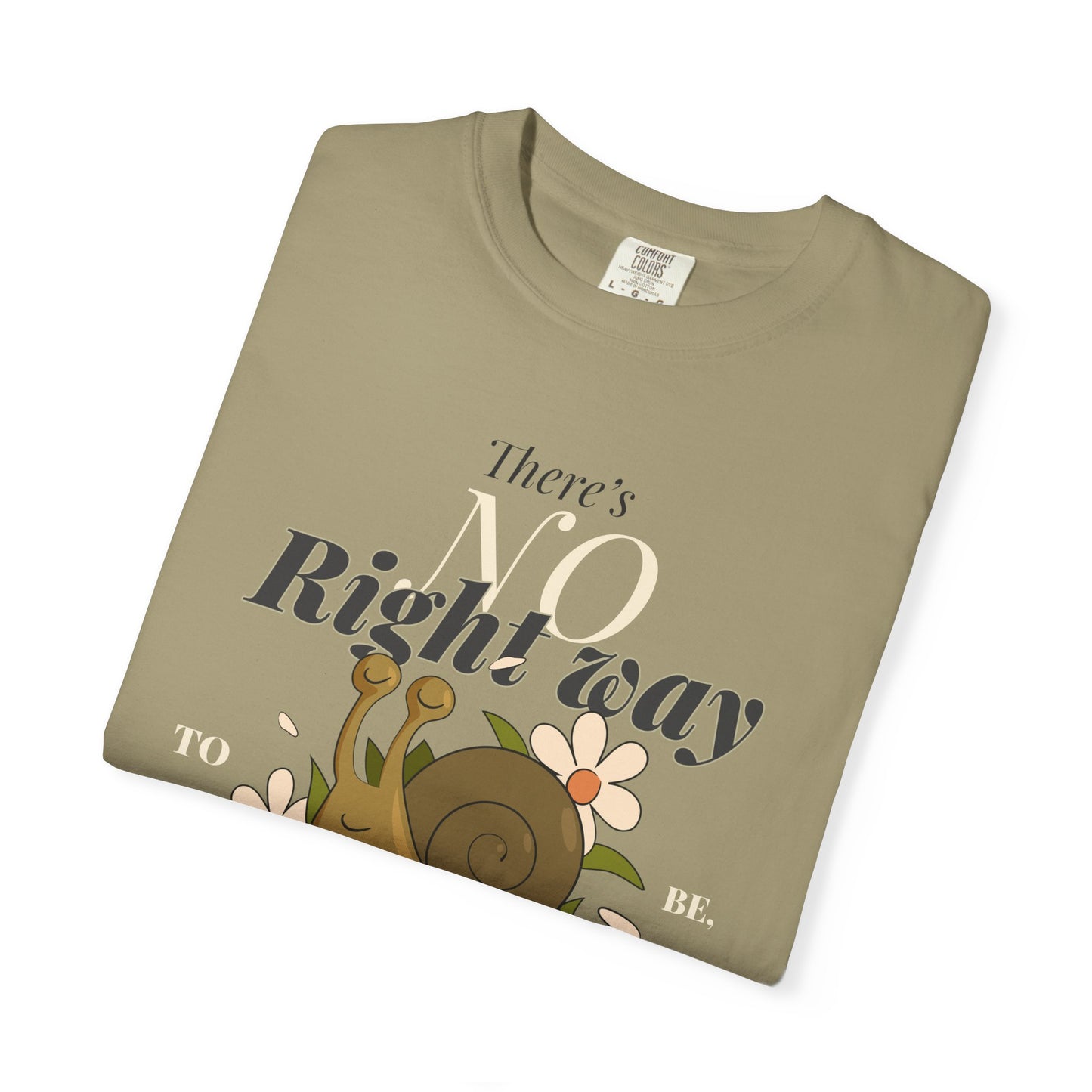 Inspirational Unisex Snail T-Shirt - "There's No Right Way to Be Yourself"