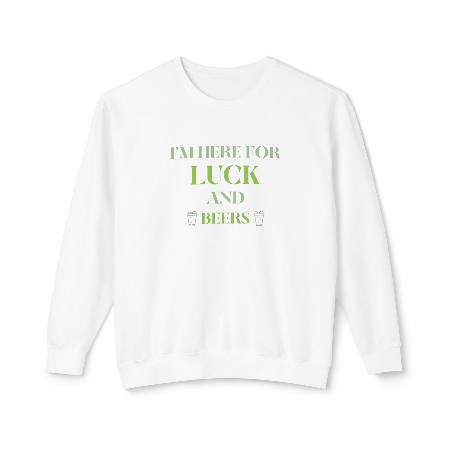 Men's St. Patrick Day Sweatshirt - I'm Here for Luck and Beers