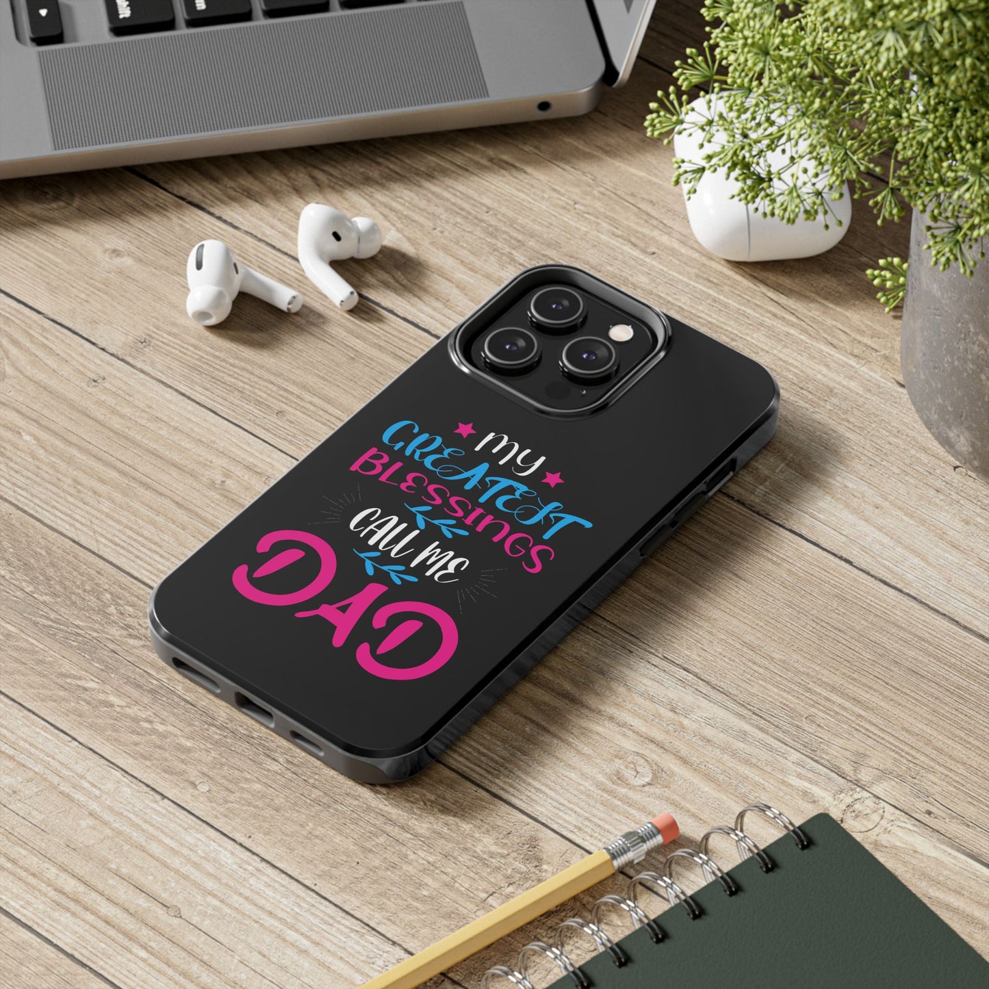 Personalized Phone Case - Fatherhood Dad My Greatest Blessings