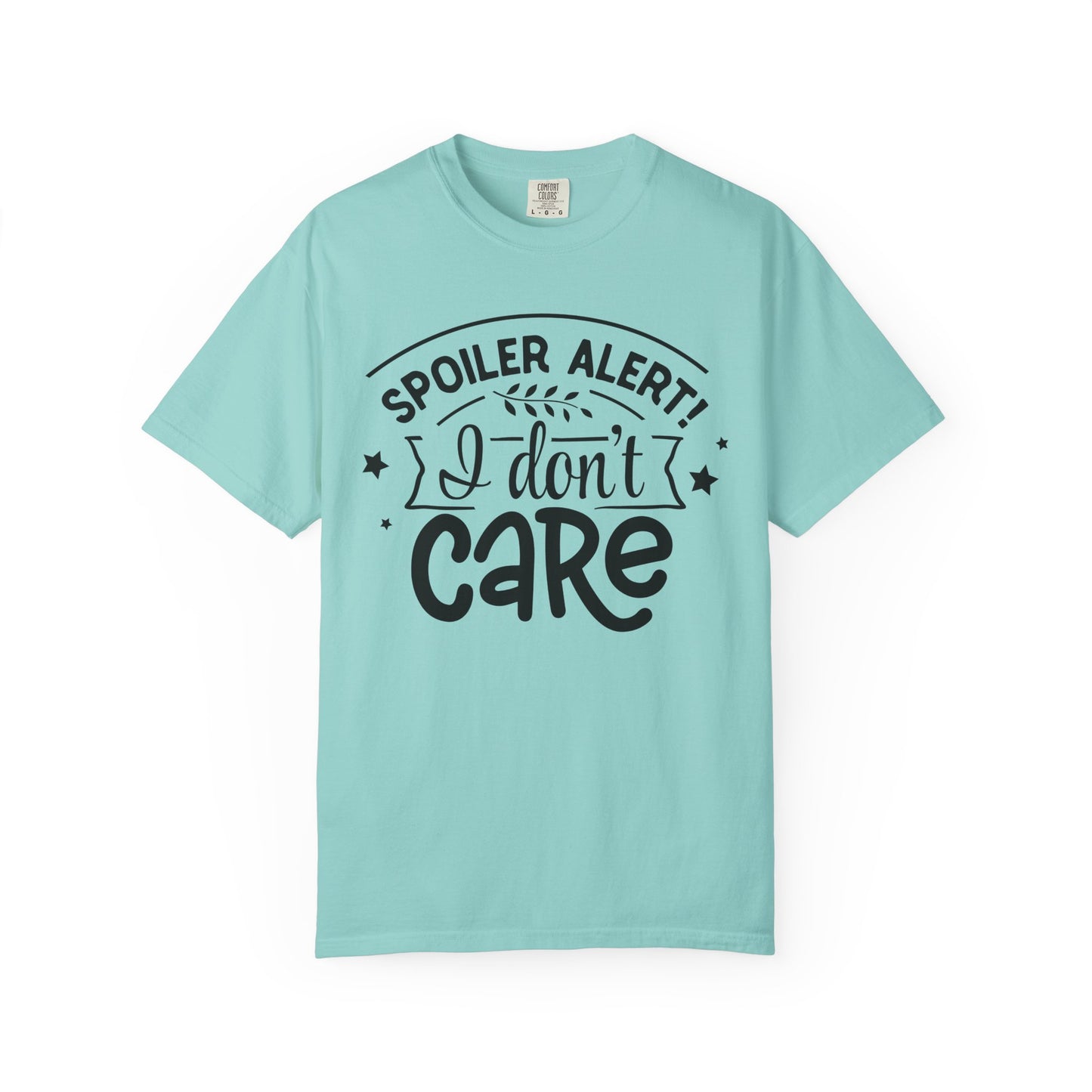 Women T-shirt Spoiler Alert - I Don't Care Casual Tee