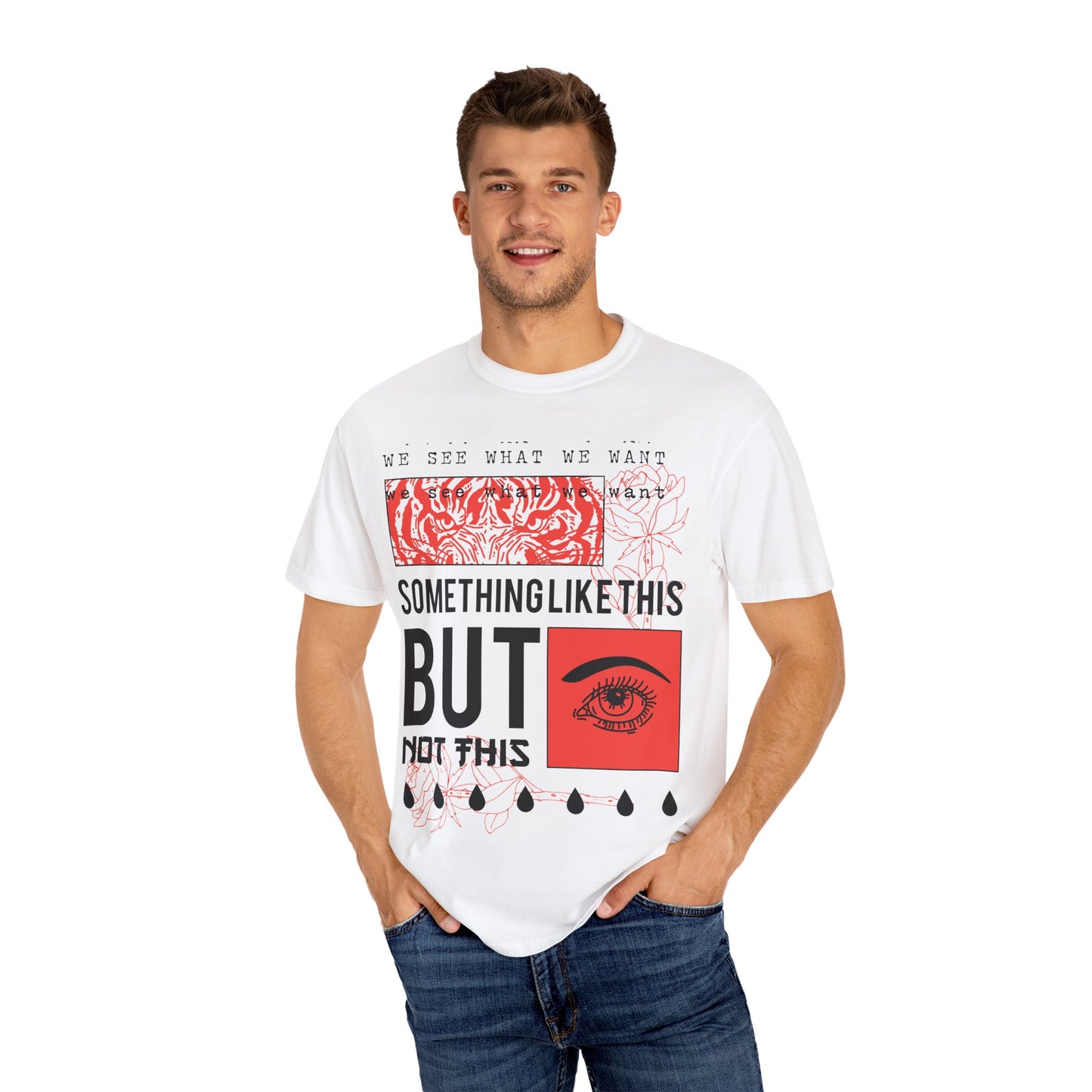 Unisex Eye-Catching Graphic T-Shirt - "We See What We Want" Inspirational Design