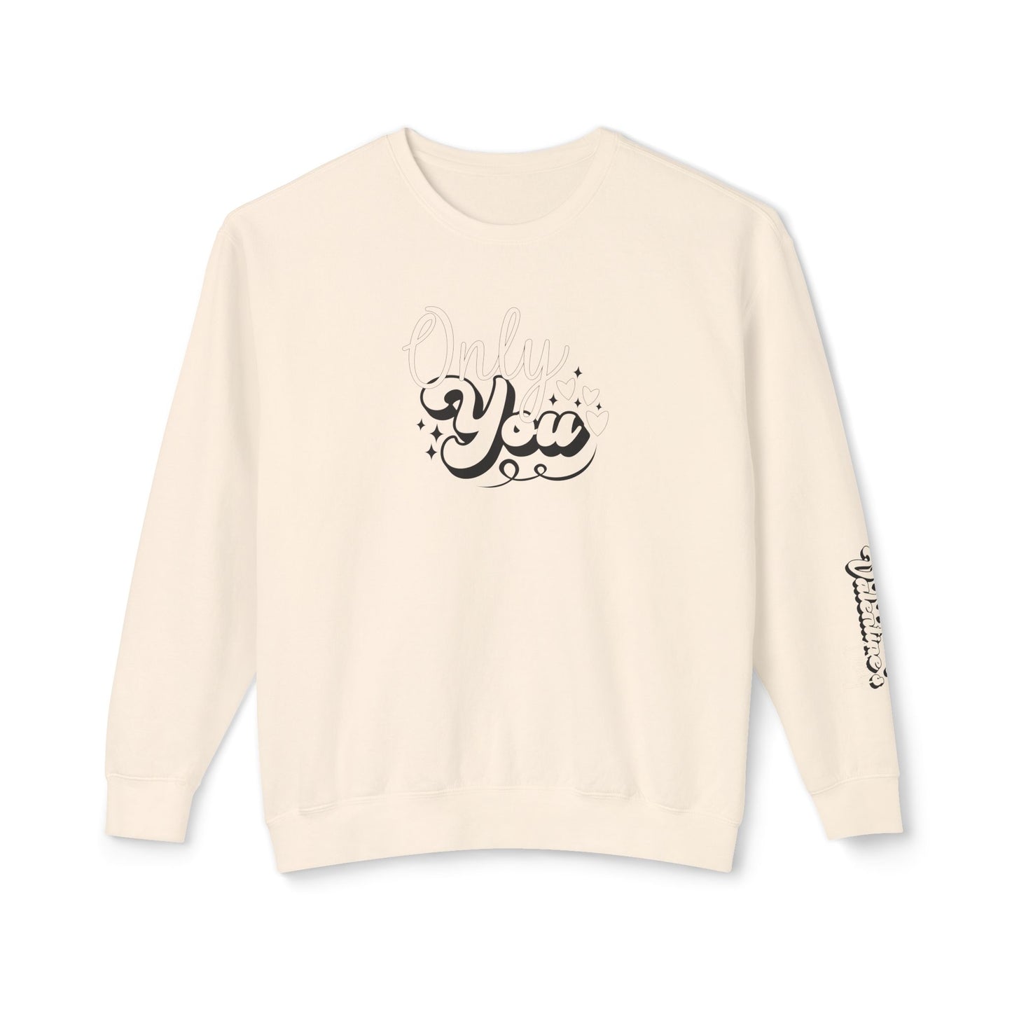 Women Sweatshirt Only You - Perfect for Valentine's Day Outfit