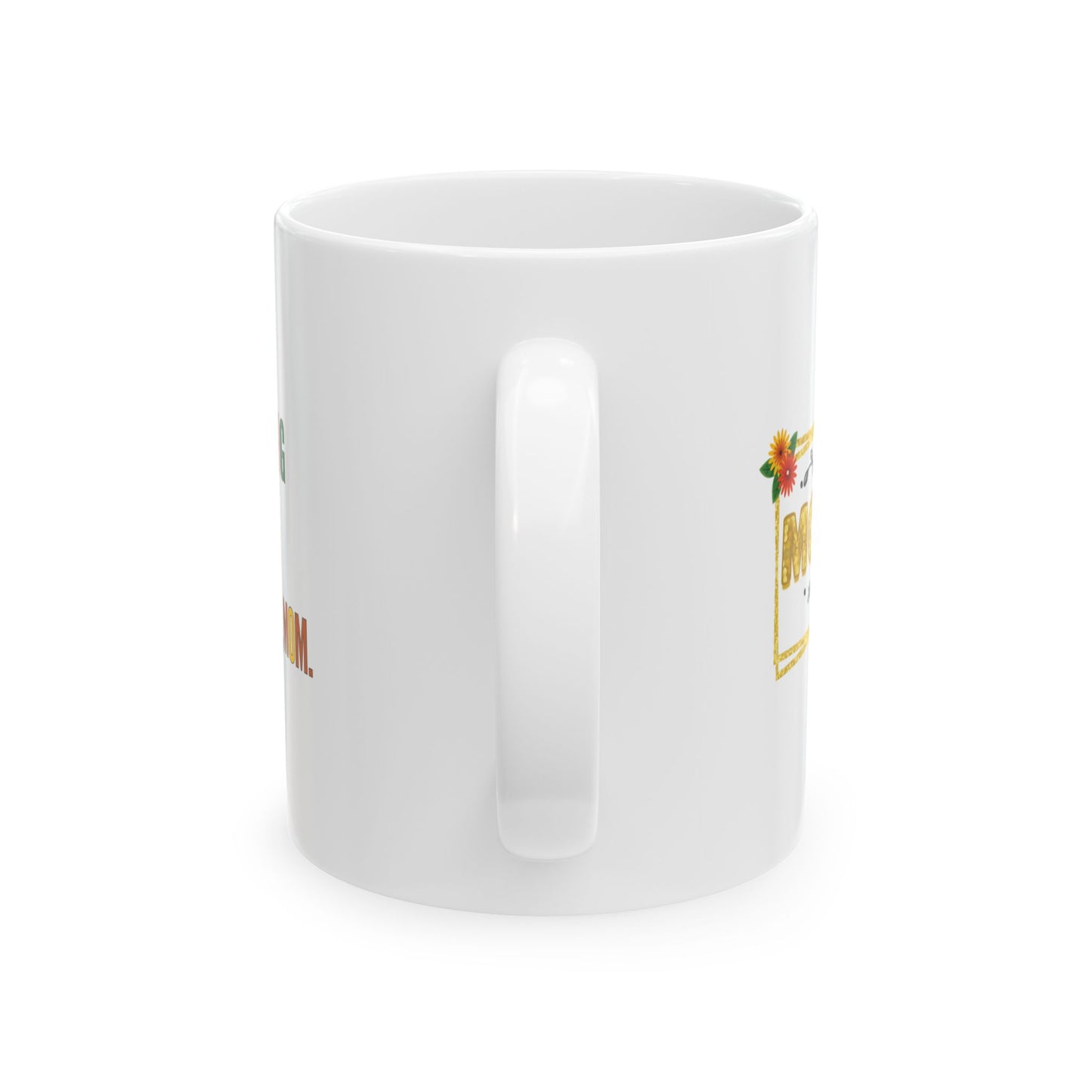 Inspirational Mother's Day Ceramic Mug Perfect Gift for Mom