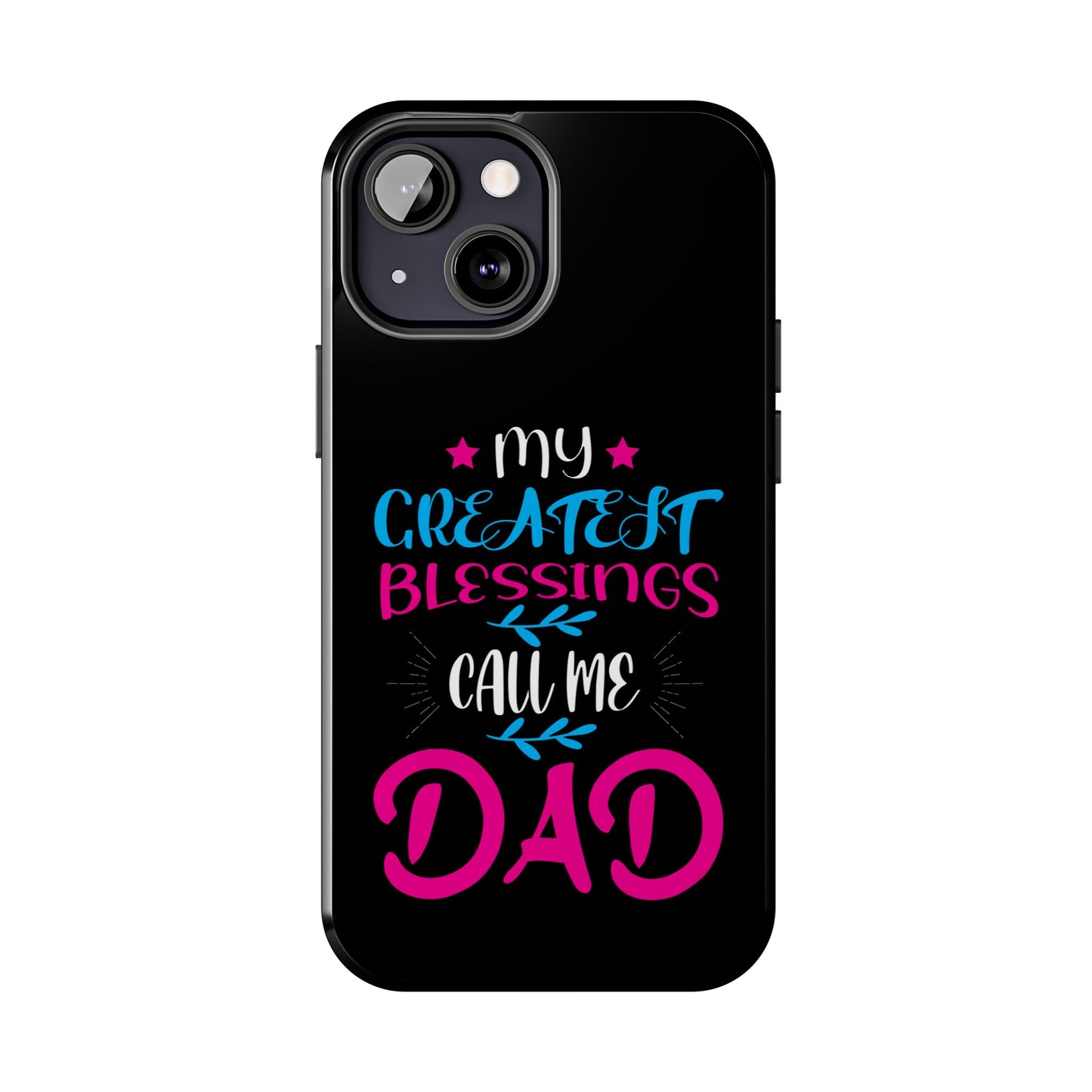 Personalized Phone Case - Fatherhood Dad My Greatest Blessings