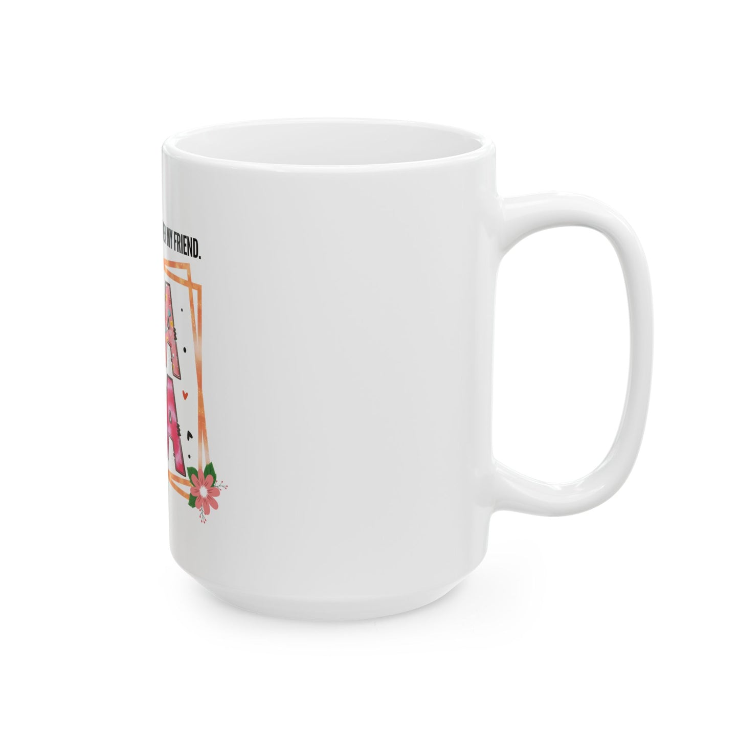 Personalized Mother's Day Ceramic Mug - Perfect Gift for Moms 11oz & 15oz
