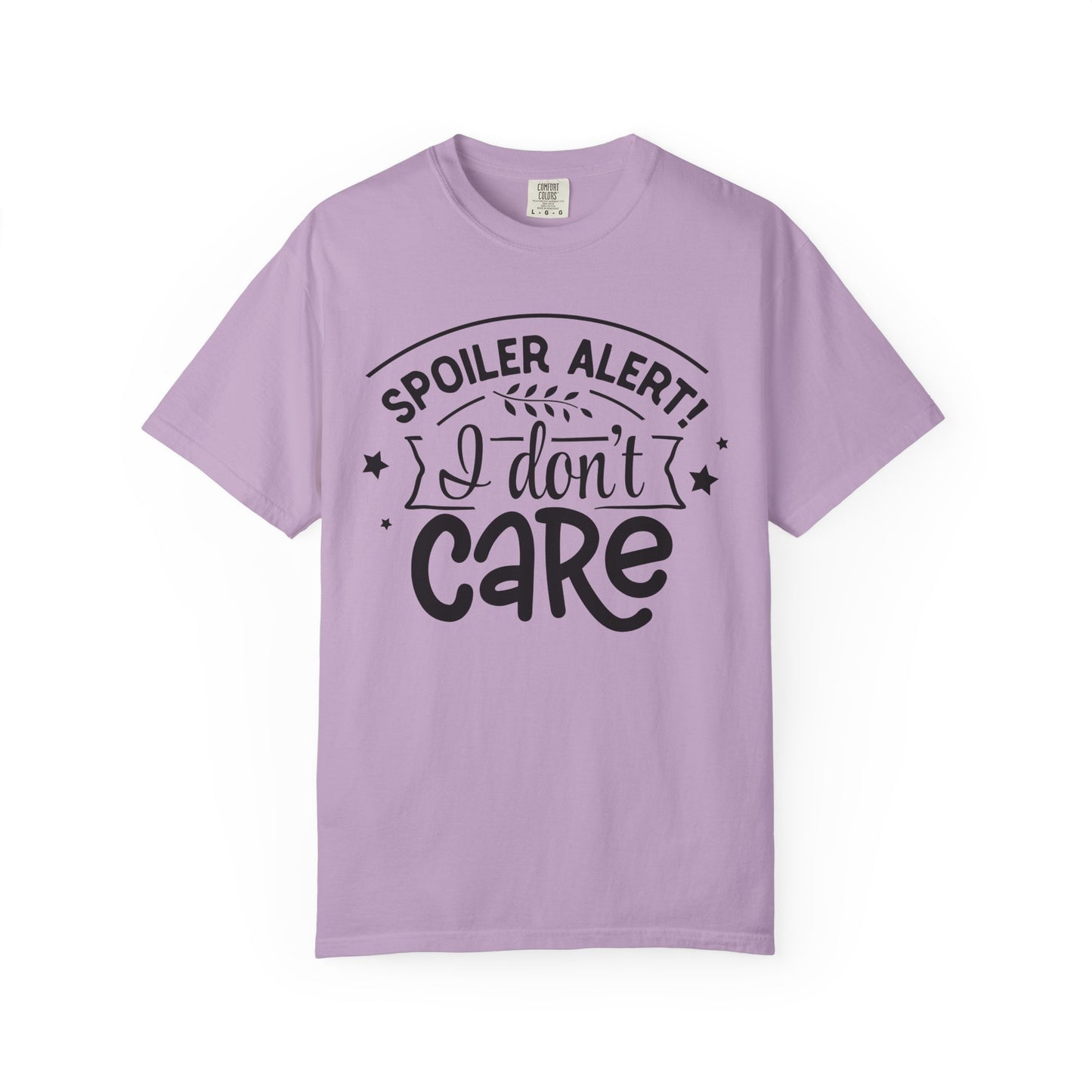 Women T-shirt Spoiler Alert - I Don't Care Casual Tee