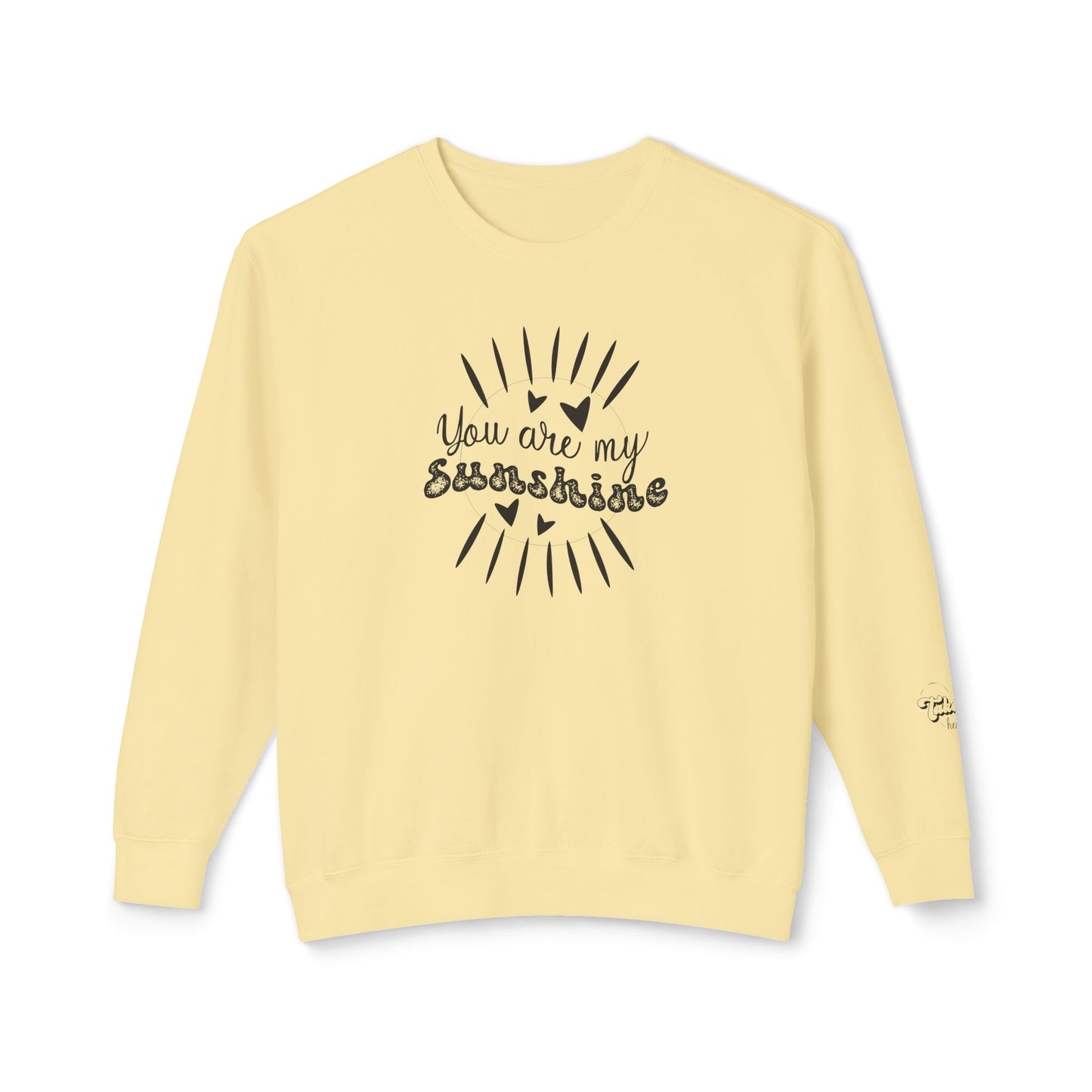 Women Sweatshirt You Are My Sunshine - Perfect for Valentine's Day Outfit