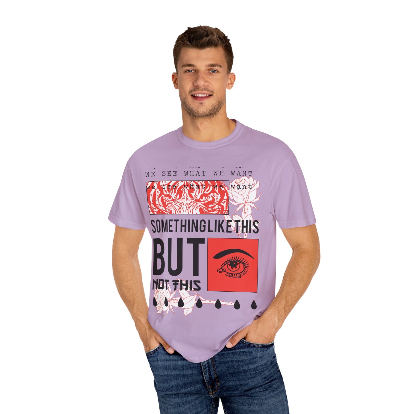 Unisex Eye-Catching Graphic T-Shirt - "We See What We Want" Inspirational Design
