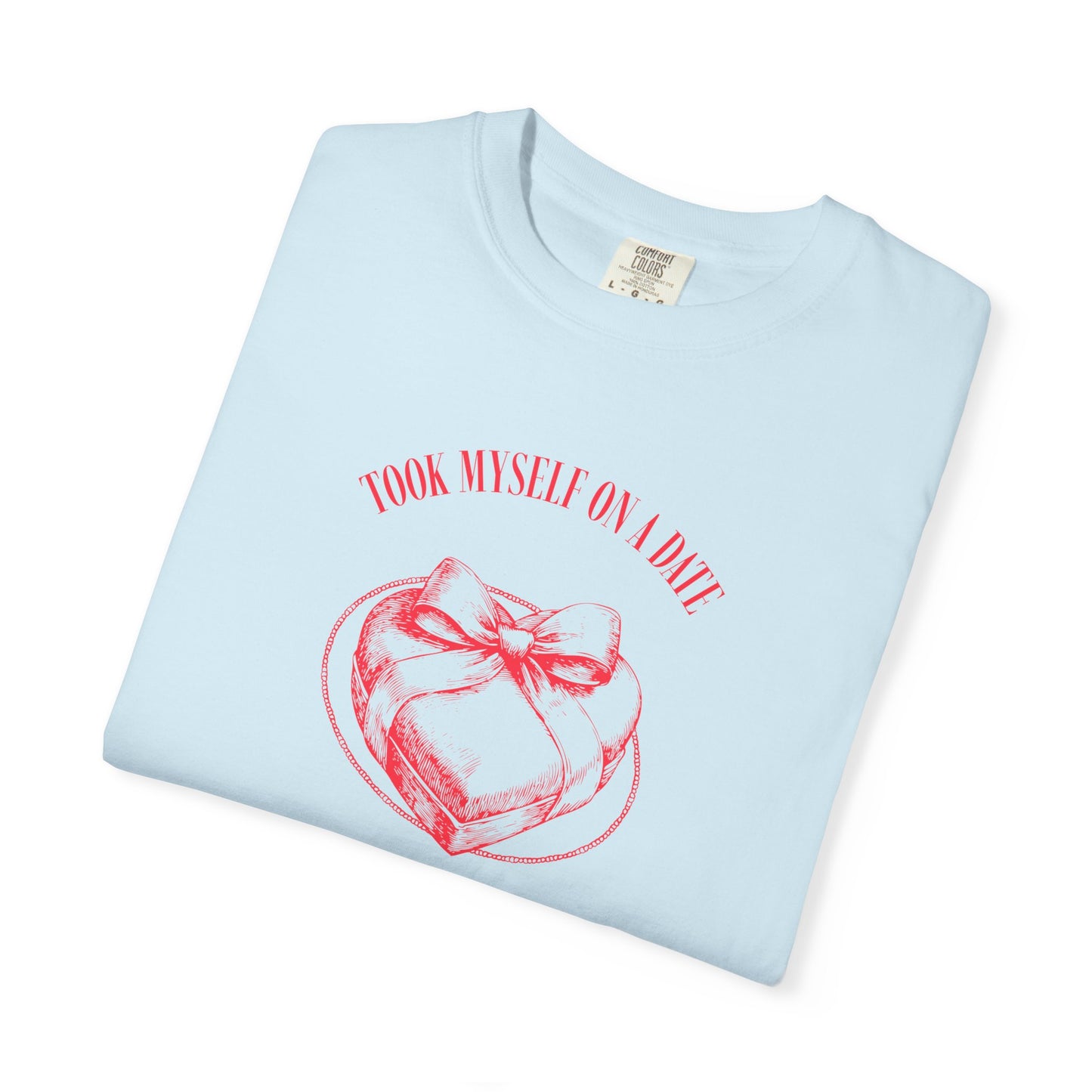Men Garment-Dyed T-Shirt - 'Took Myself on a Date' - Valentine's Day