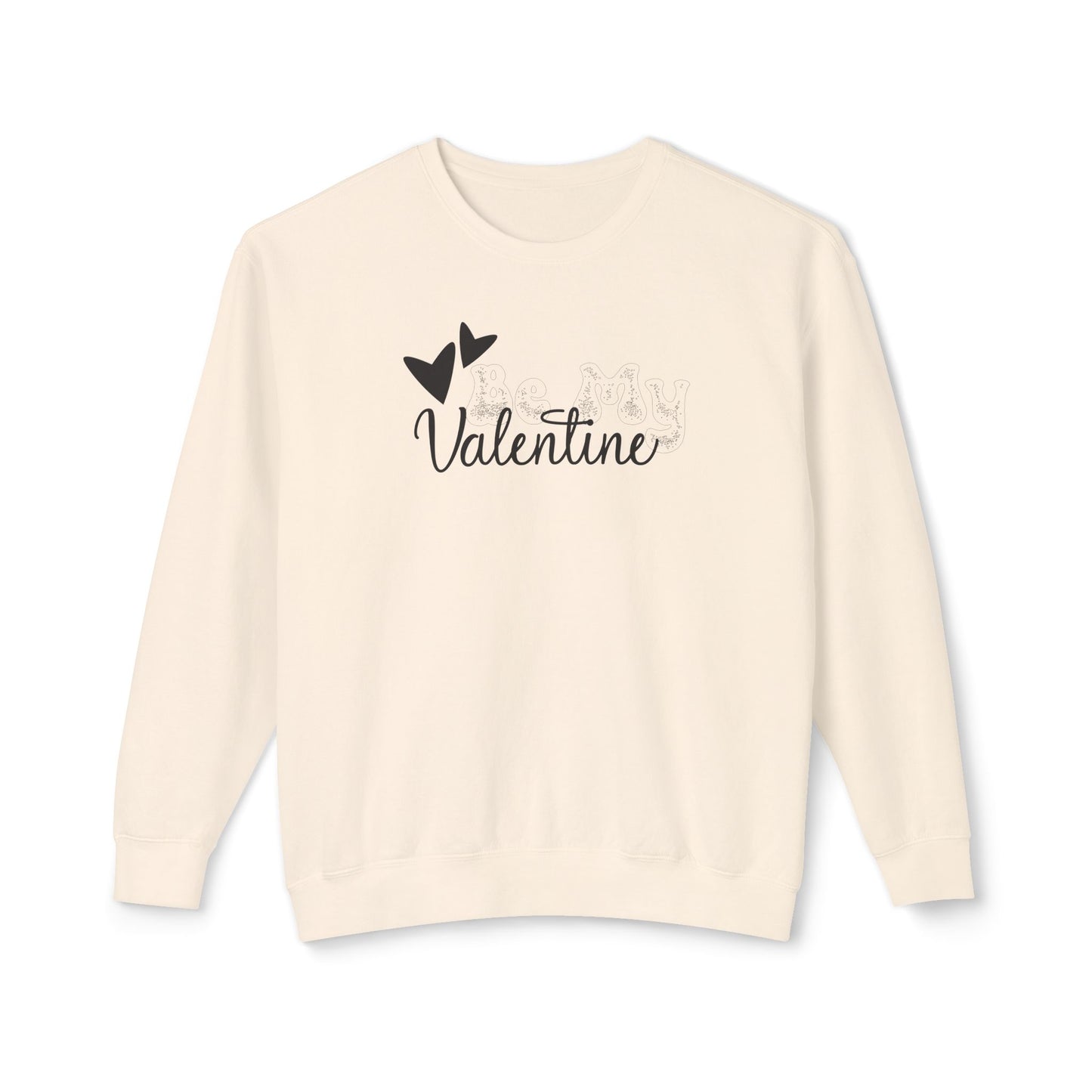 Women Sweatshirt Be My Valentine - Perfect for Valentine's Day Outfit