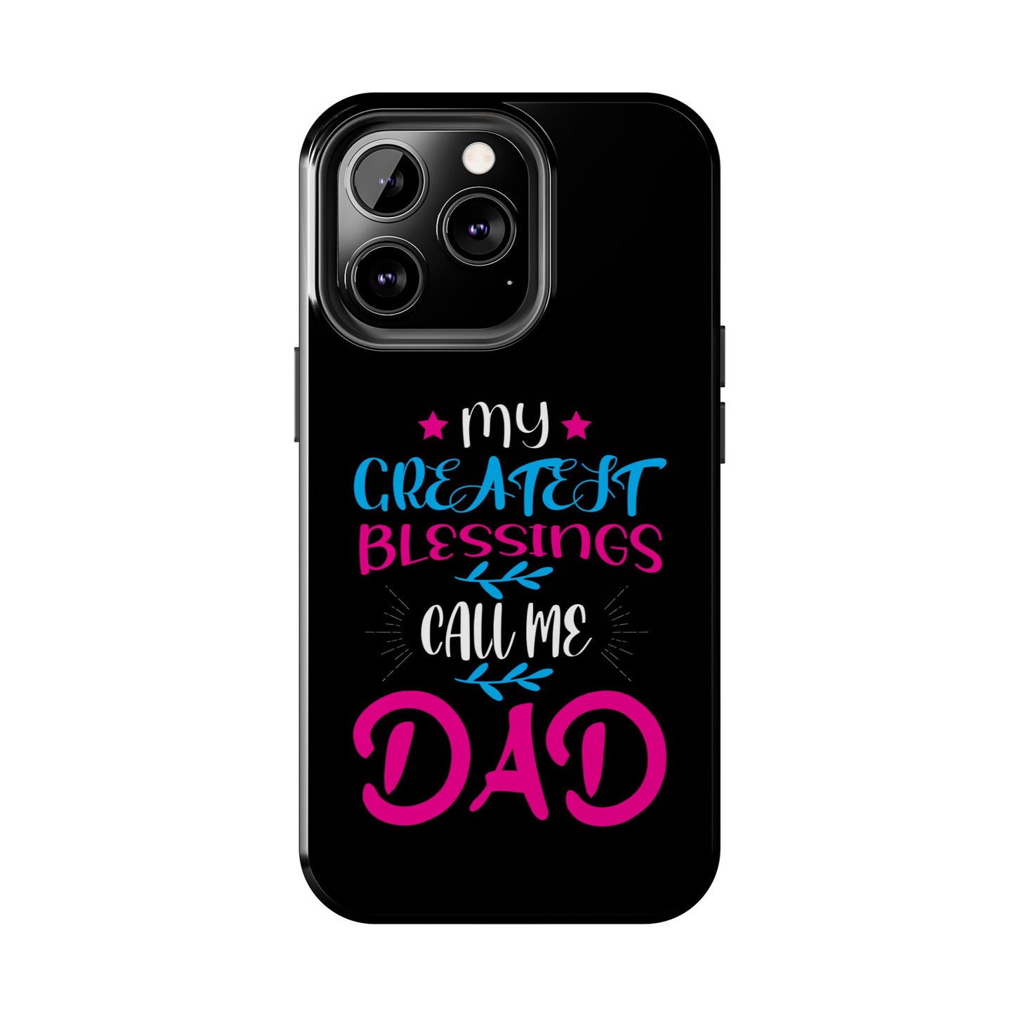 Personalized Phone Case - Fatherhood Dad My Greatest Blessings
