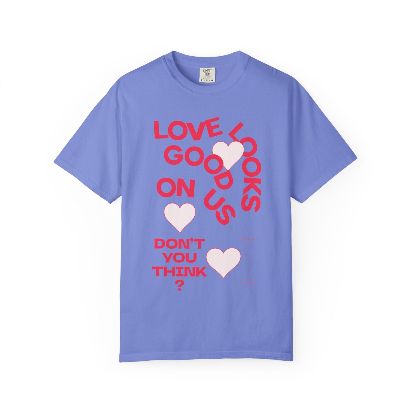 Women Garment-Dyed T-Shirt - 'Love Looks Good' - Valentine's Day