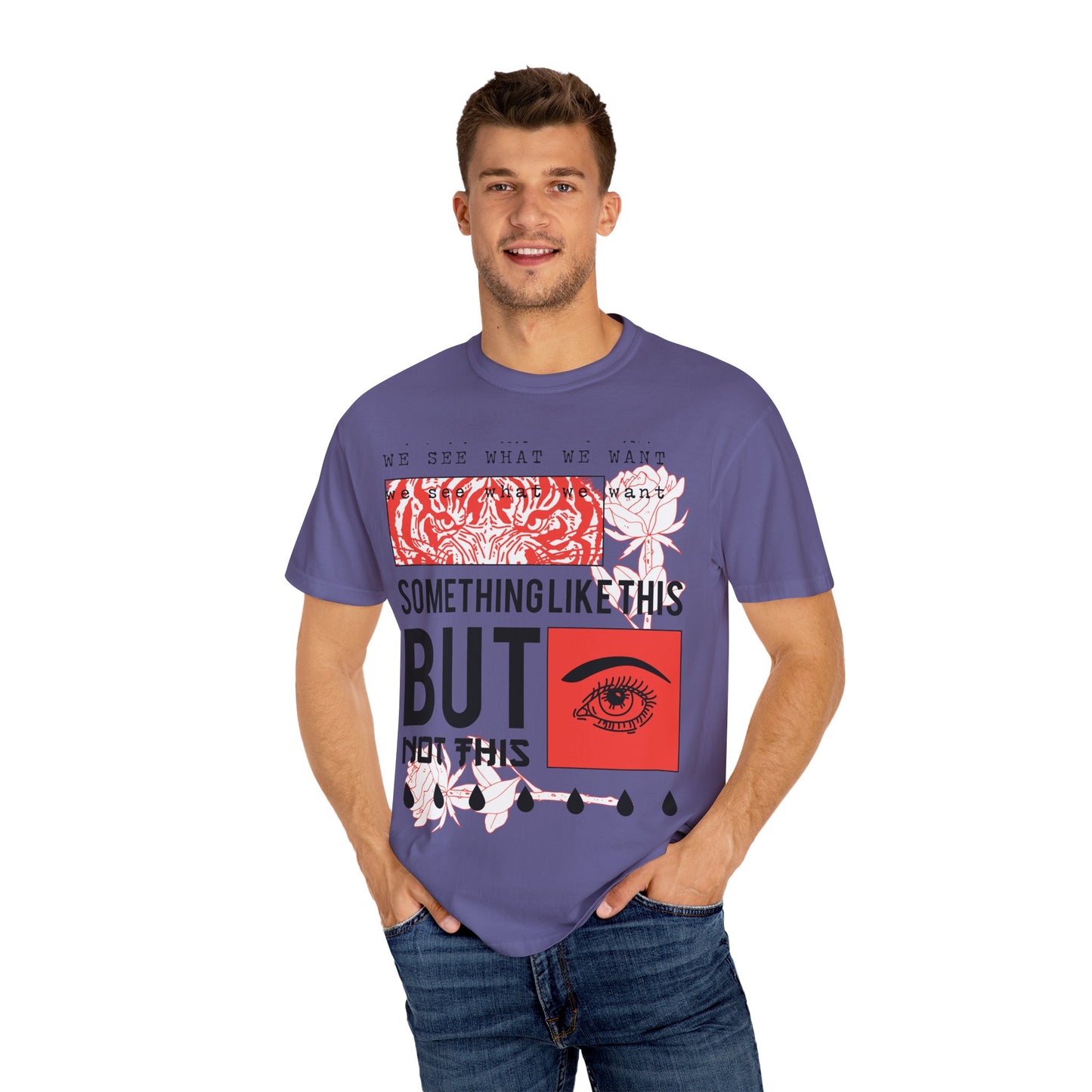 Unisex Eye-Catching Graphic T-Shirt - "We See What We Want" Inspirational Design