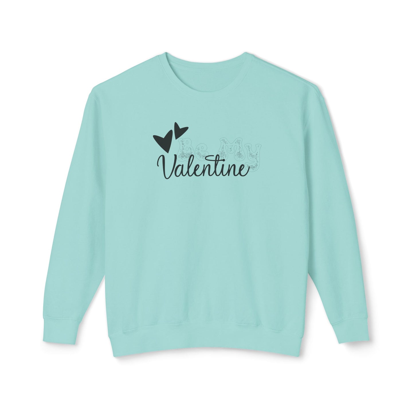 Women Sweatshirt Be My Valentine - Perfect for Valentine's Day Outfit