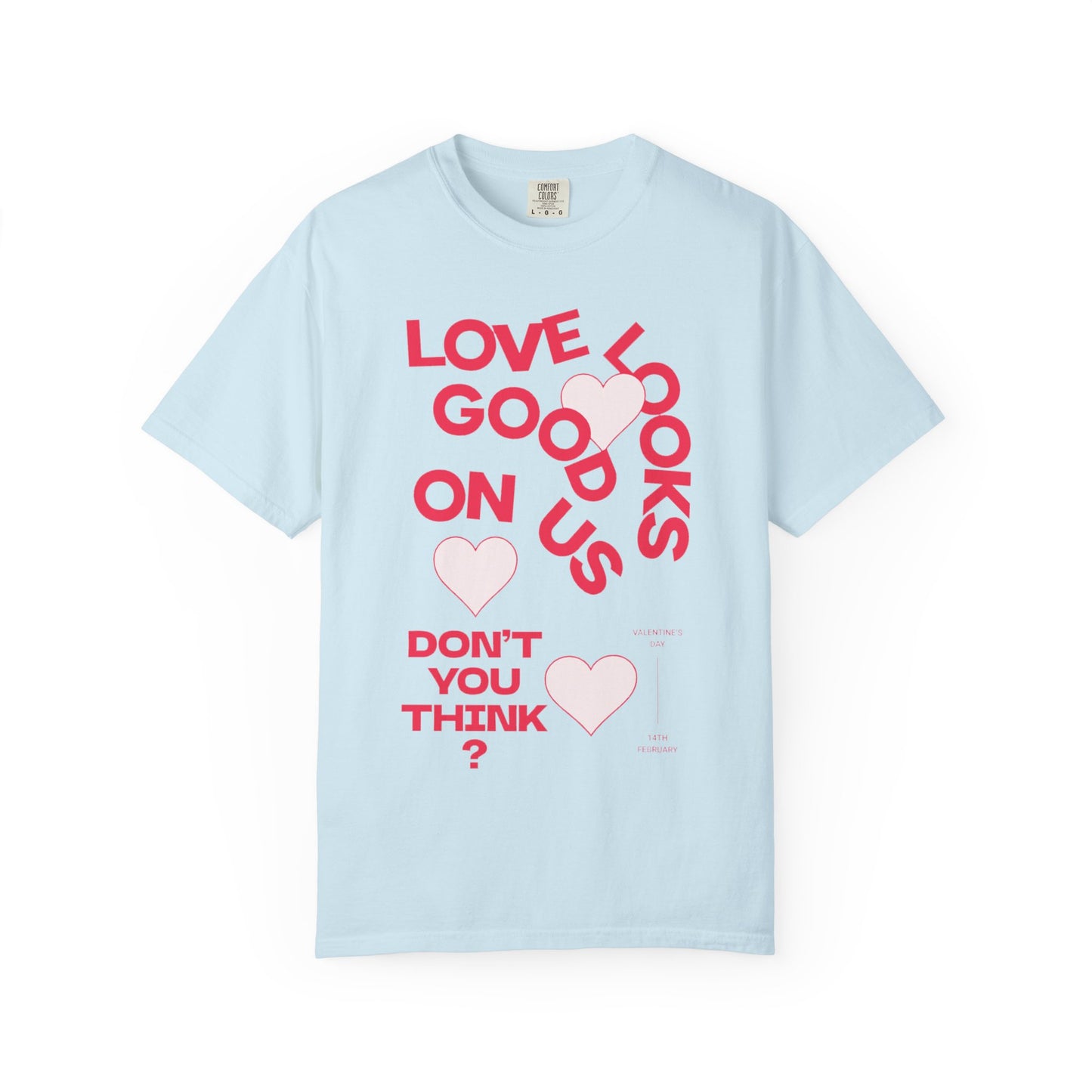 Women Garment-Dyed T-Shirt - 'Love Looks Good' - Valentine's Day