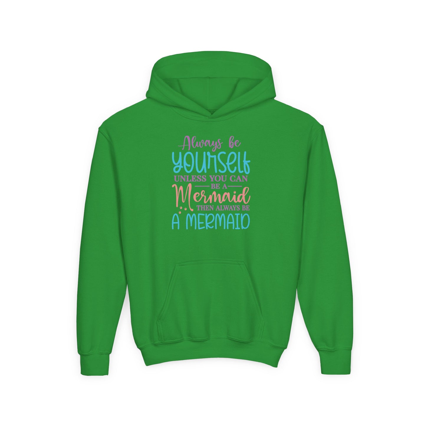 Youth Mermaid Hoodie - "Always Be Yourself Unless You Can Be a Mermaid"
