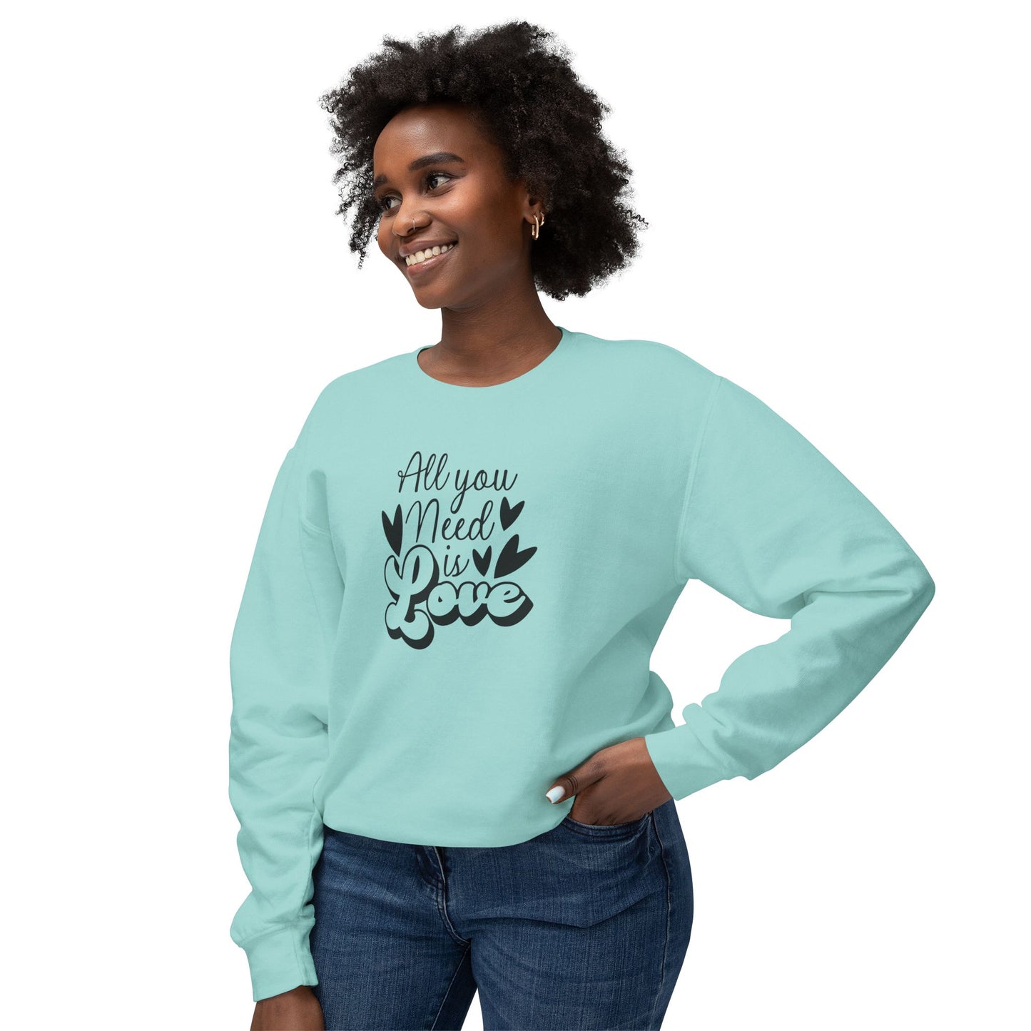 Women Sweatshirt All You Need Is Love - Perfect for Valentine's Day Outfit