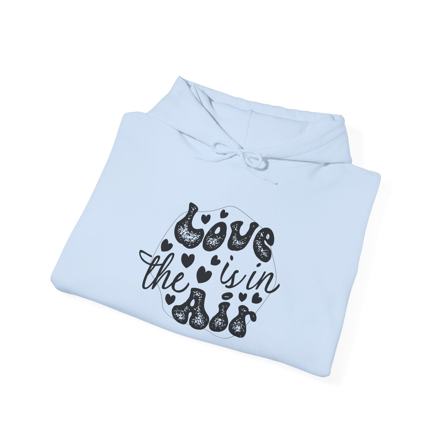 Unisex Love is in the Air Hoodie - Cozy Moments, Valentine's Day, Gift for Loves