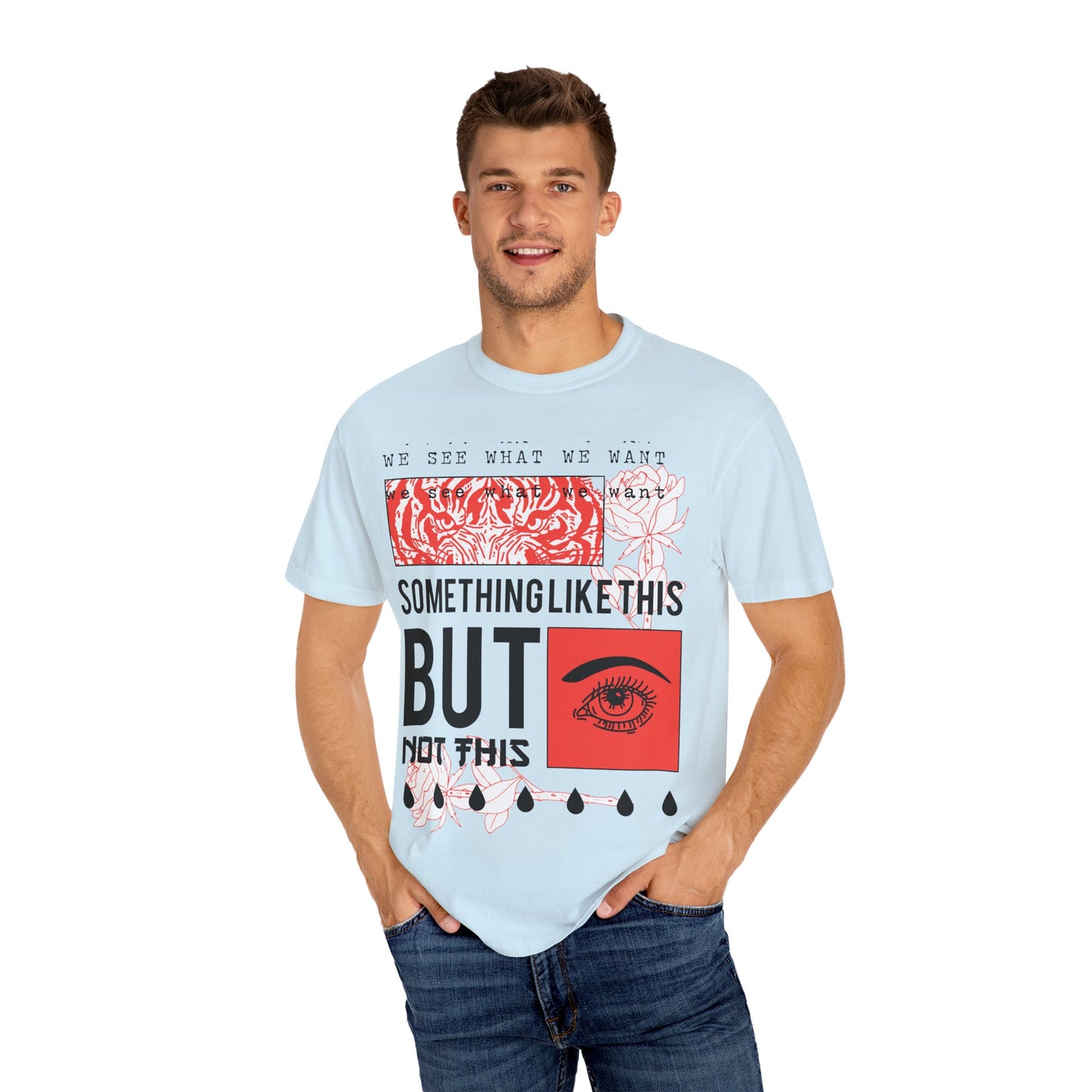 Unisex Eye-Catching Graphic T-Shirt - "We See What We Want" Inspirational Design