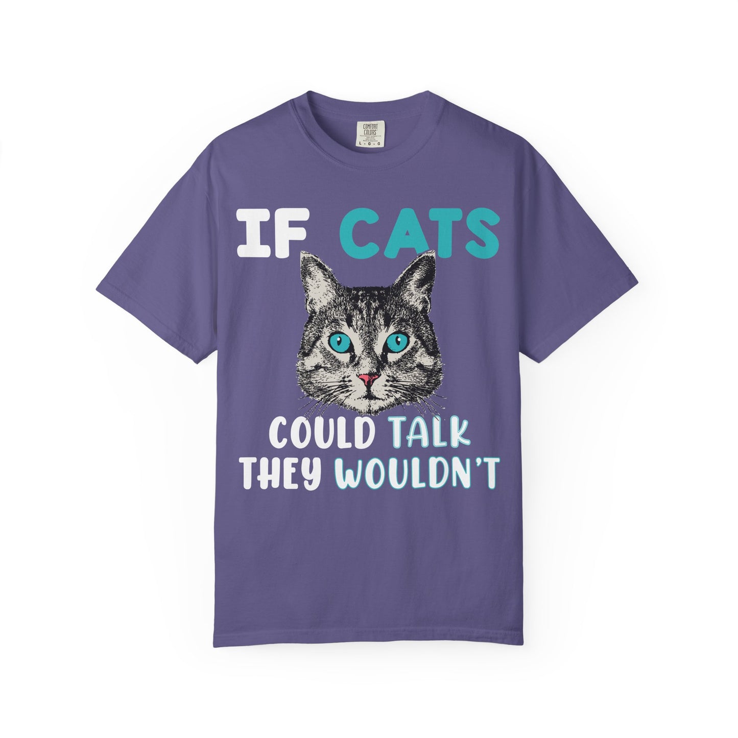 Women T-Shirt Funny Cat 'If Cats Could Talk They Wouldn't'